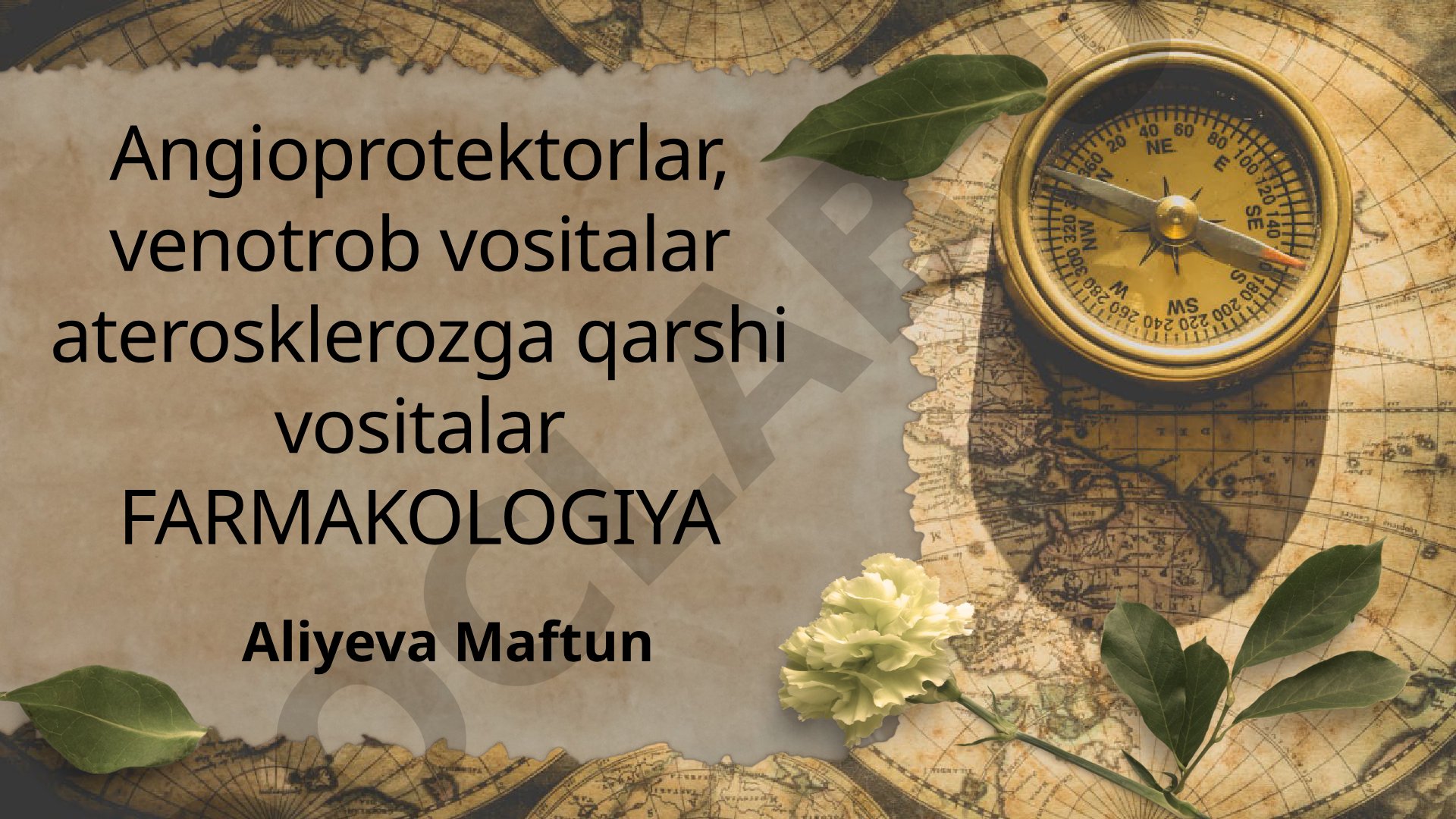 Angioprotektorlar, venotonik vositalar va aterosklerozga qarshi vositalar farmakologiyasi