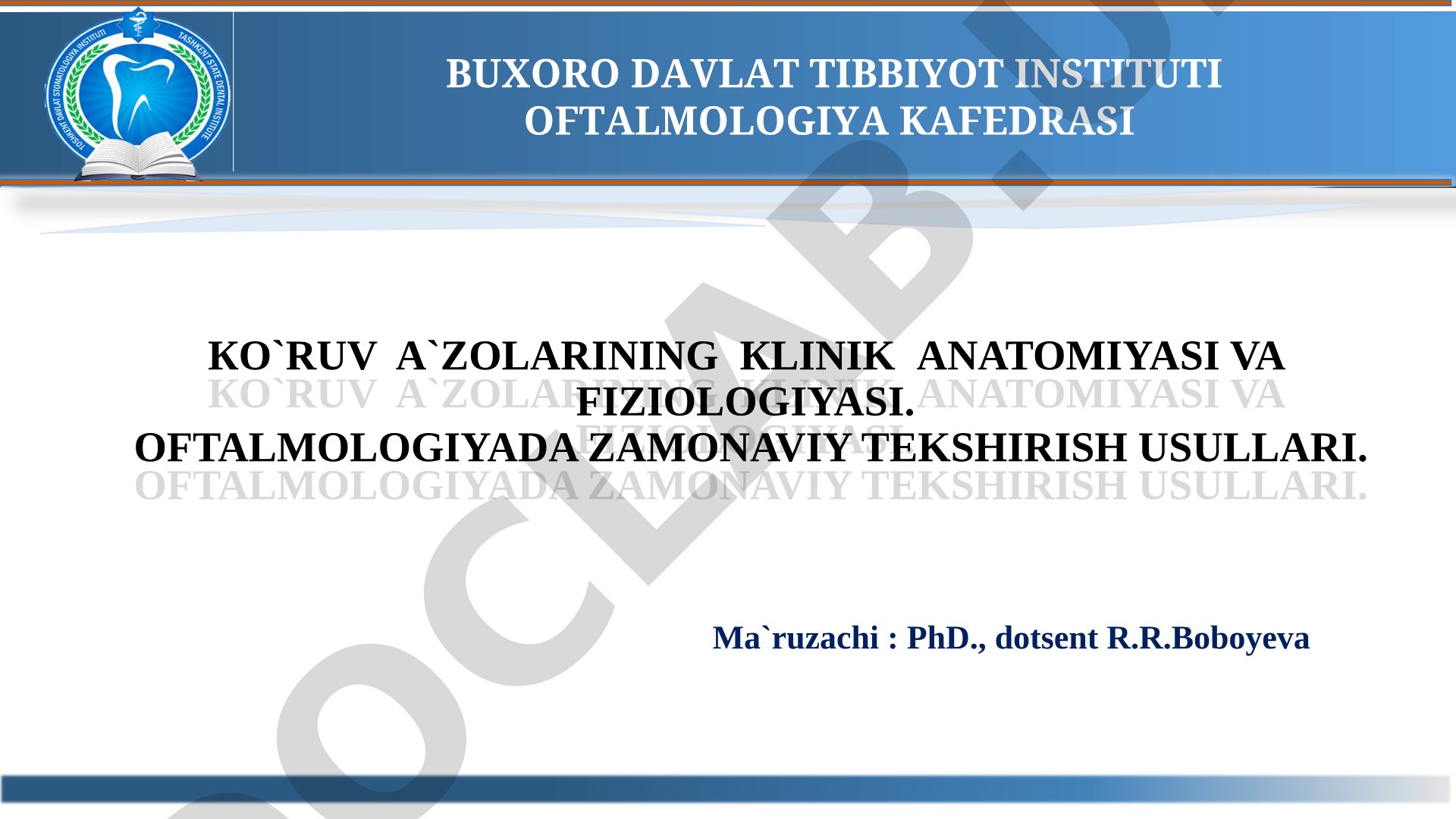Ko'ruv a'zolarining klinik anatomiyasi va fiziologiyasi. Oftalmologiyada zamonaviy tekshirish usullari