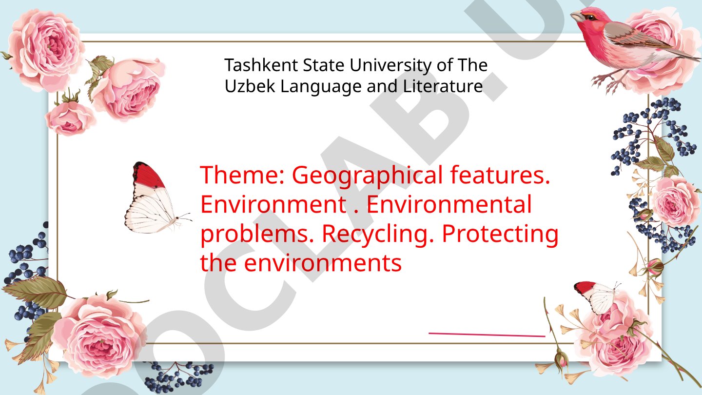 Geographical features, environmental problems, recycling and protecting the environment