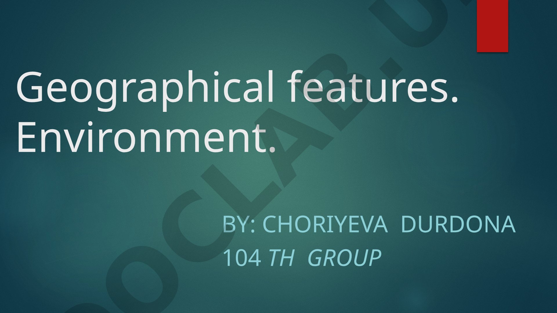 Geographical features and Environment
