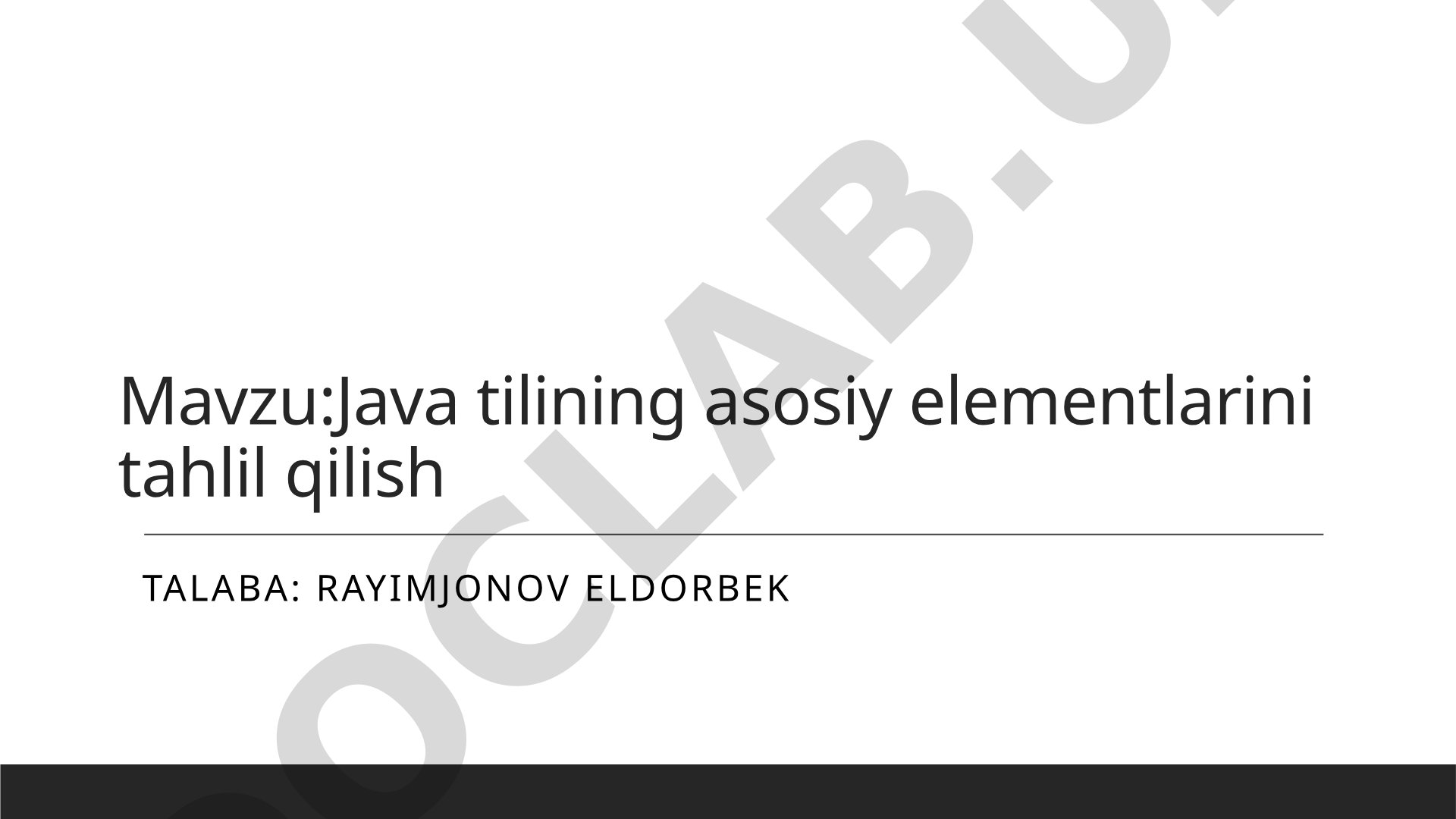 Java tilining asosiy elementlarini tahlil qilish