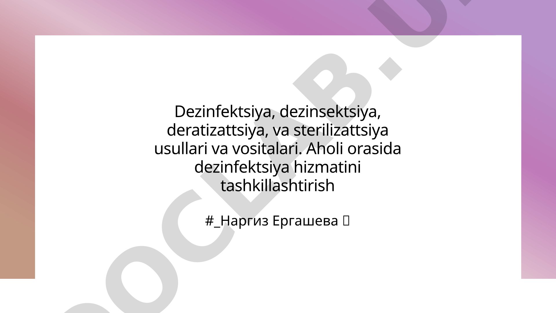 Dezinfektsiya, dezinsektsiya, deratizatsiya va sterilizatsiya usullari va vositalari