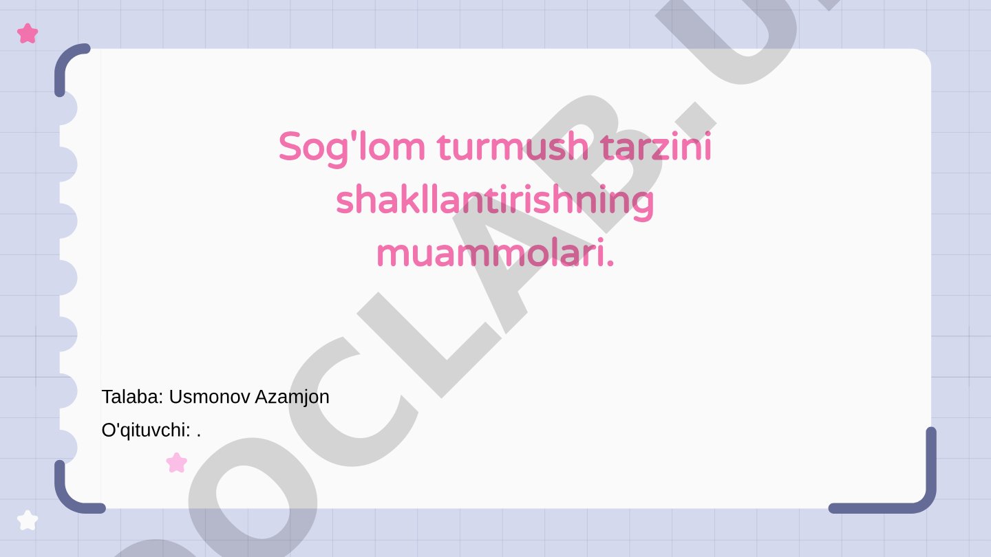 Sog'lom turmush tarzini shakllantirishning muammolari