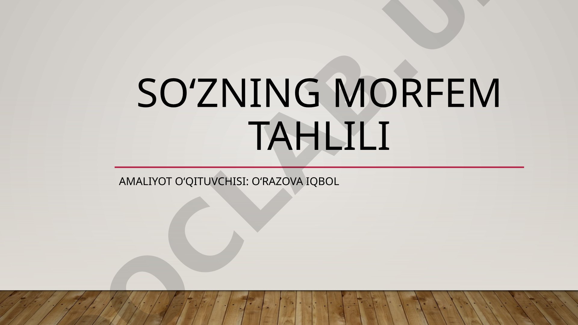 So'zning morfem tahlili va morfemika bo'yicha amaliy mashqlar