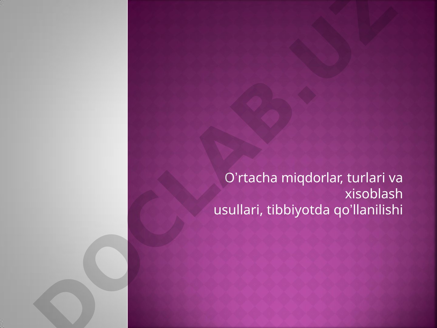 O'rtacha miqdorlar, turlari va hisoblash usullari
