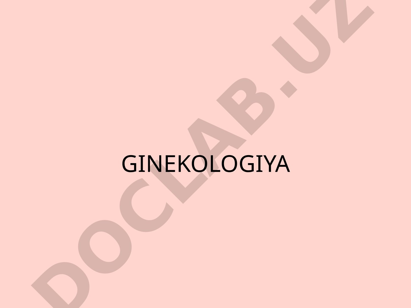 Ginekologiya faniga kirish va tarixi
