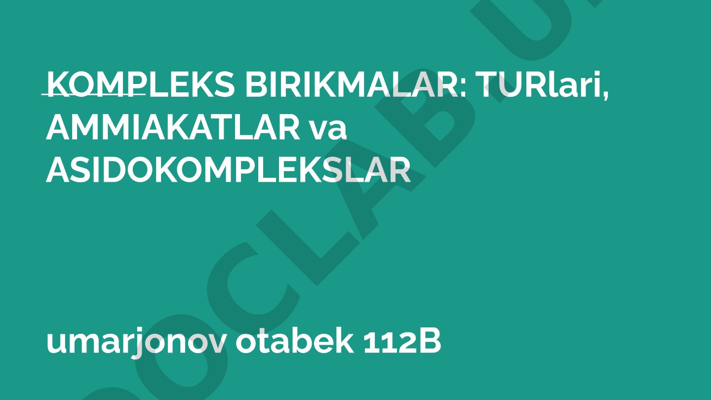 Kompleks birikmalar: turlari, ammiakatlar va asidokomplekslar