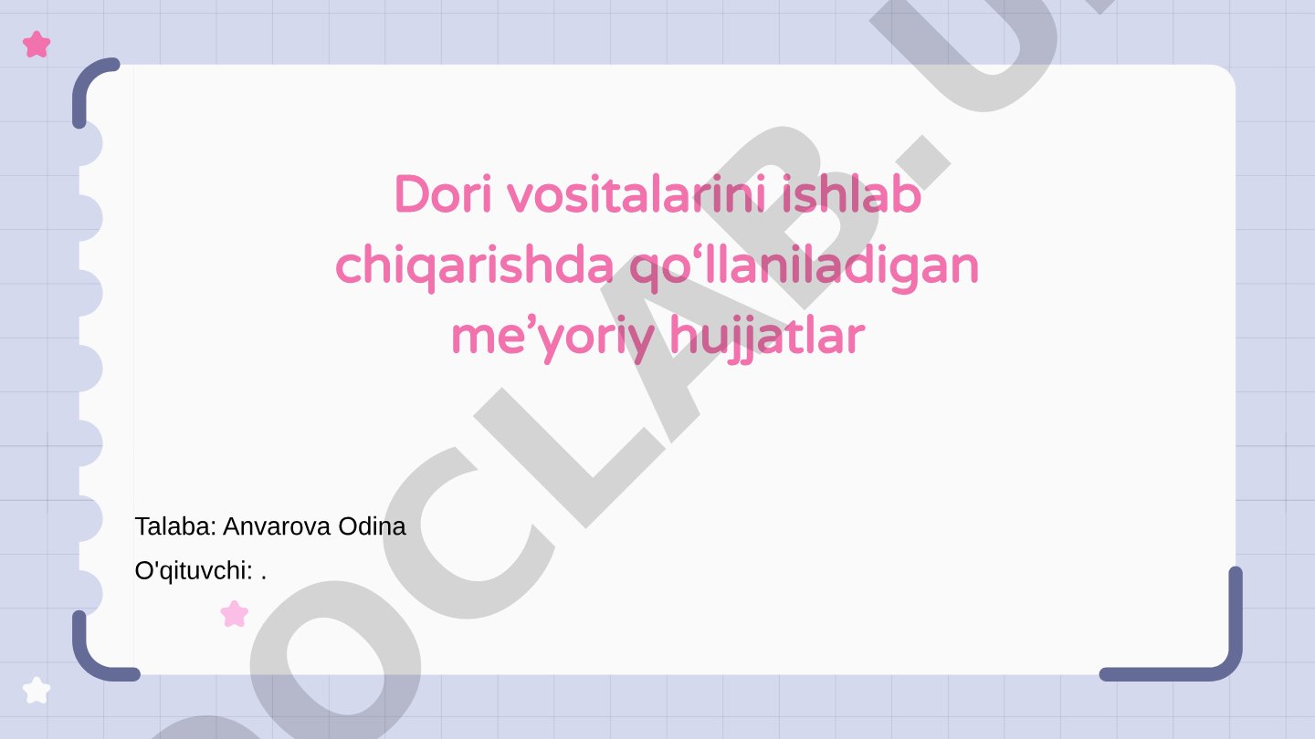 Dori vositalarini ishlab chiqarishda me'yoriy hujjatlar