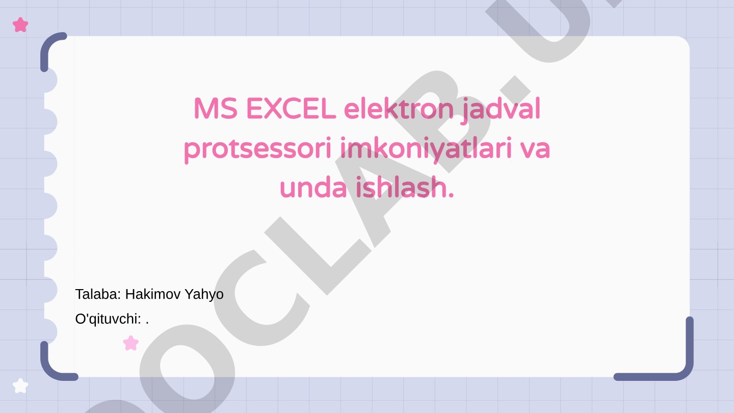 MS Excel elektron jadval protsessori imkoniyatlari va unda ishlash
