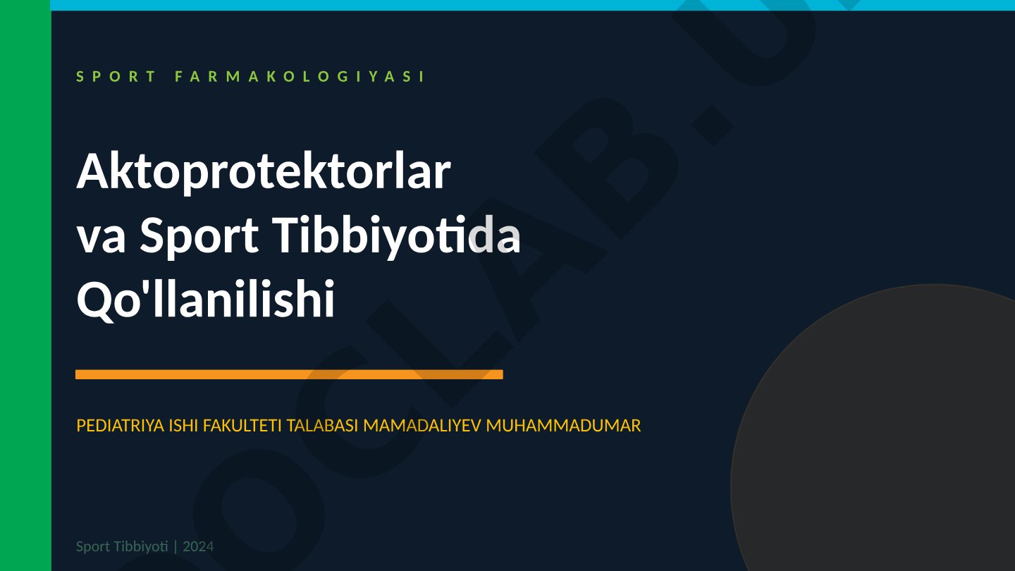 Sport farmakologiyasi: aktoprotektorlar va sport tibbiyotida qo'llanilishi