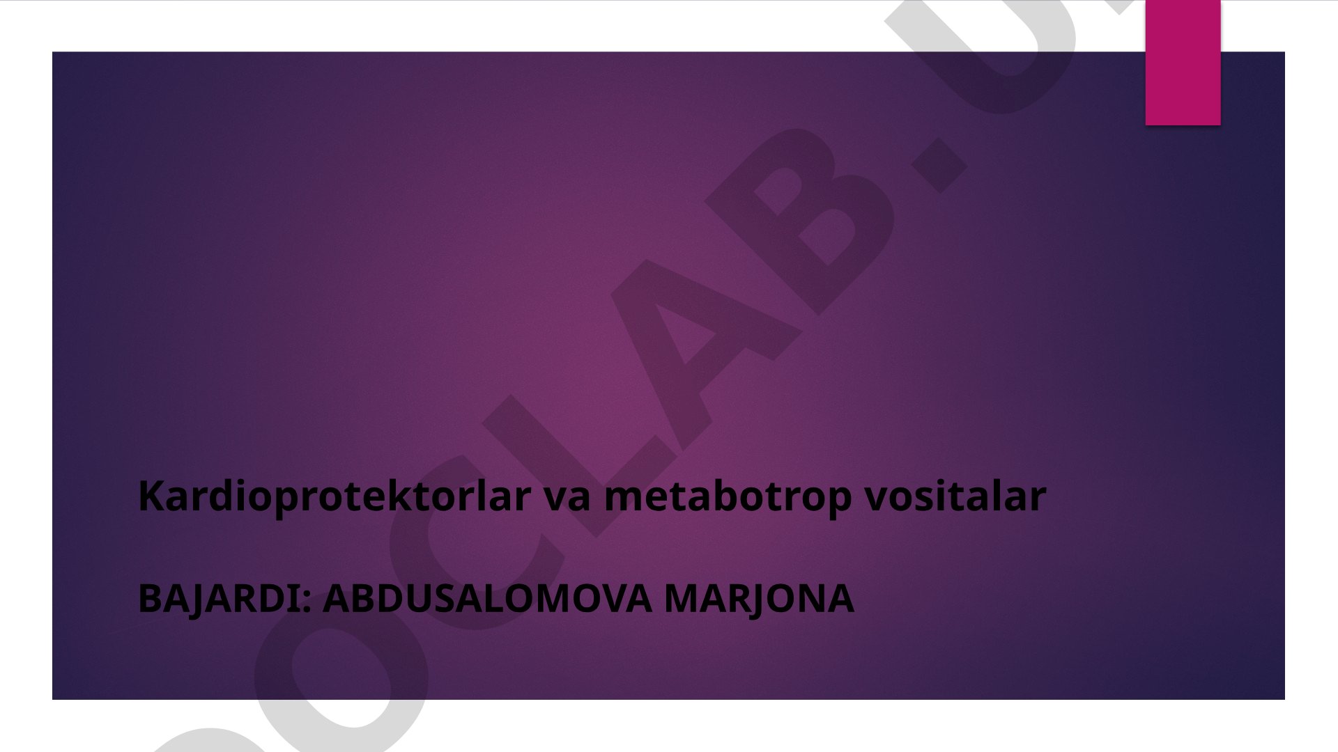 Kardioprotektorlar va metabotrop vositalar