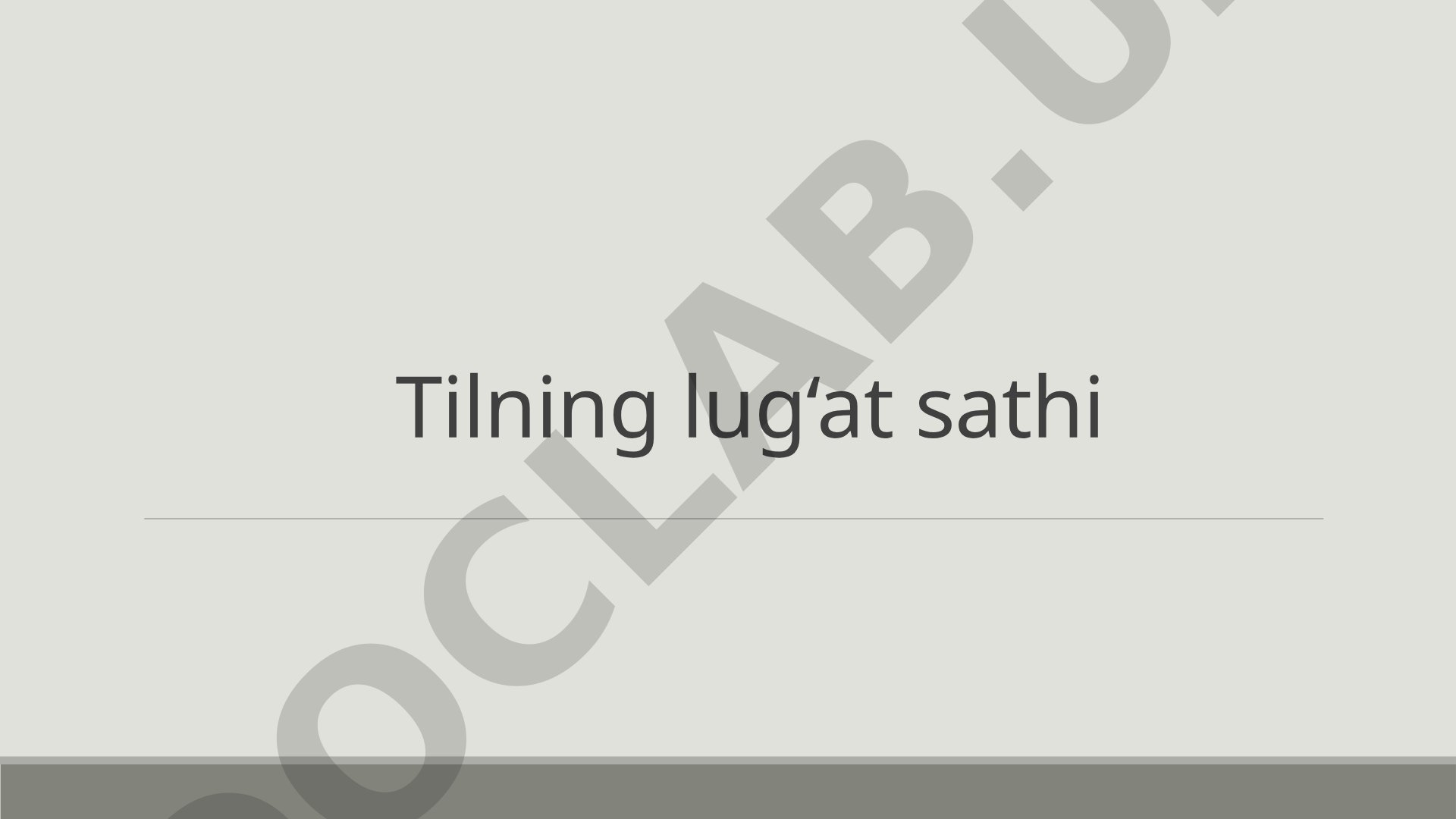 Leksikologiya: tilning lug'at sathi va turlari
