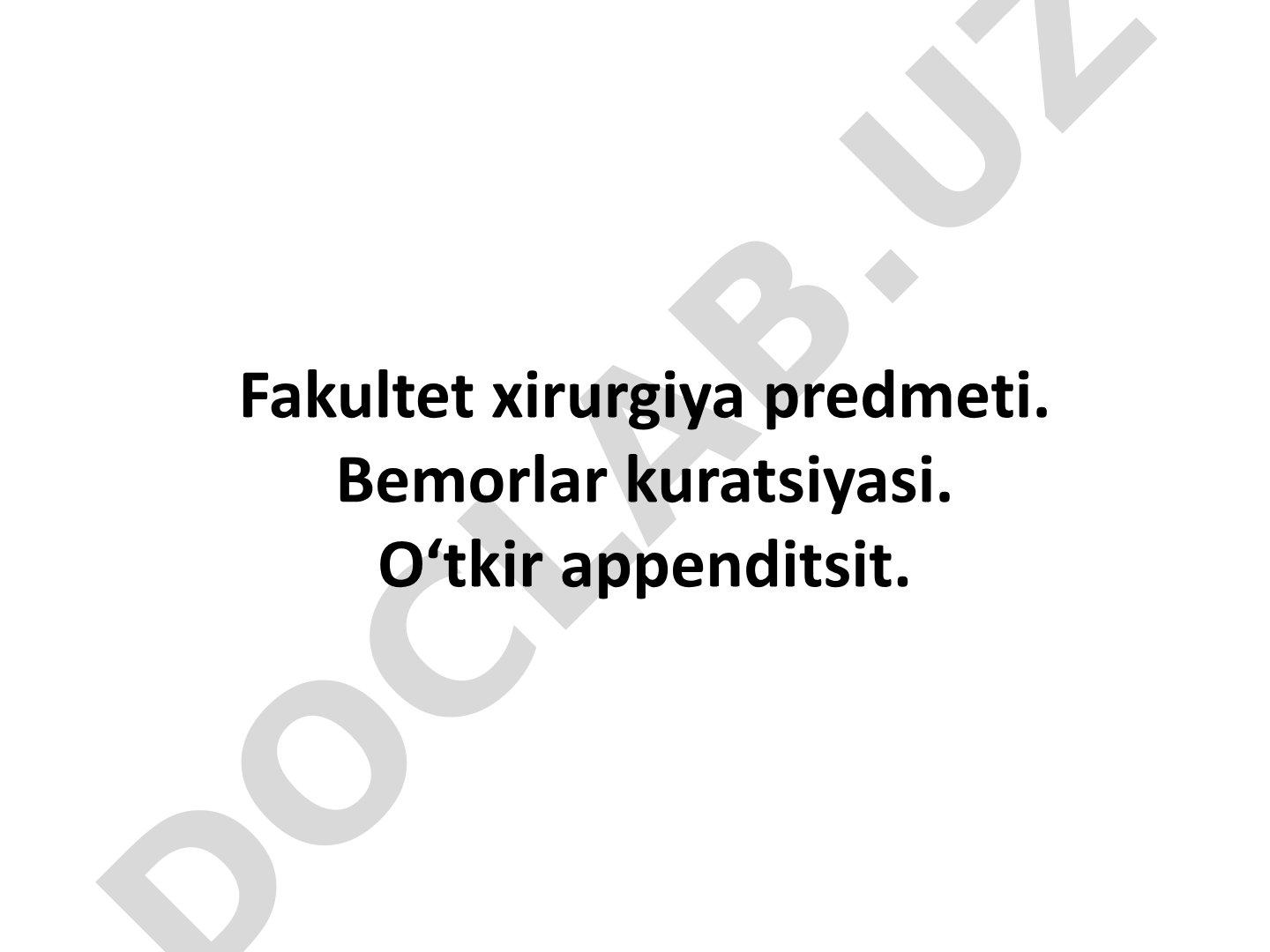 Fakultet xirurgiya predmeti. Bemorlar kuratsiyasi. O‘tkir appenditsit