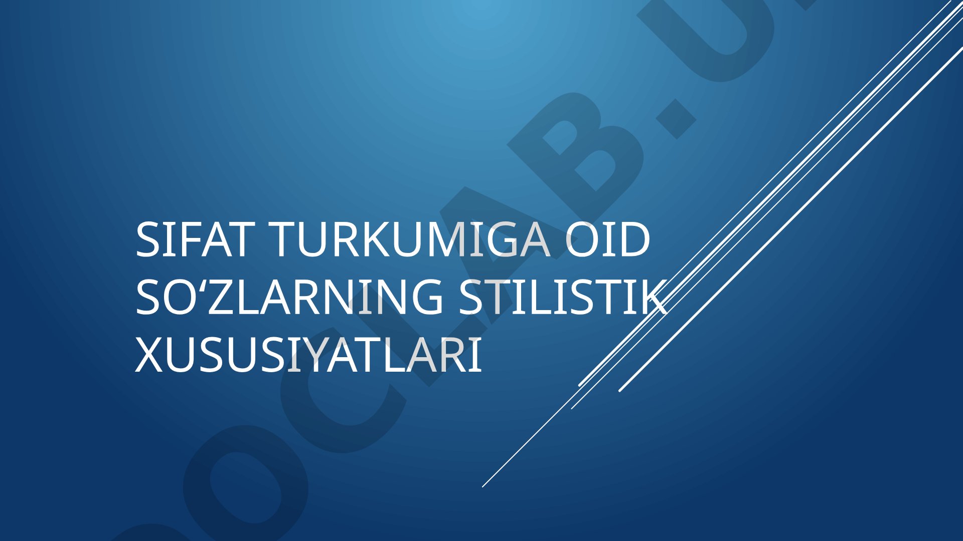 Sifat so'zlarining stilistik xususiyatlari