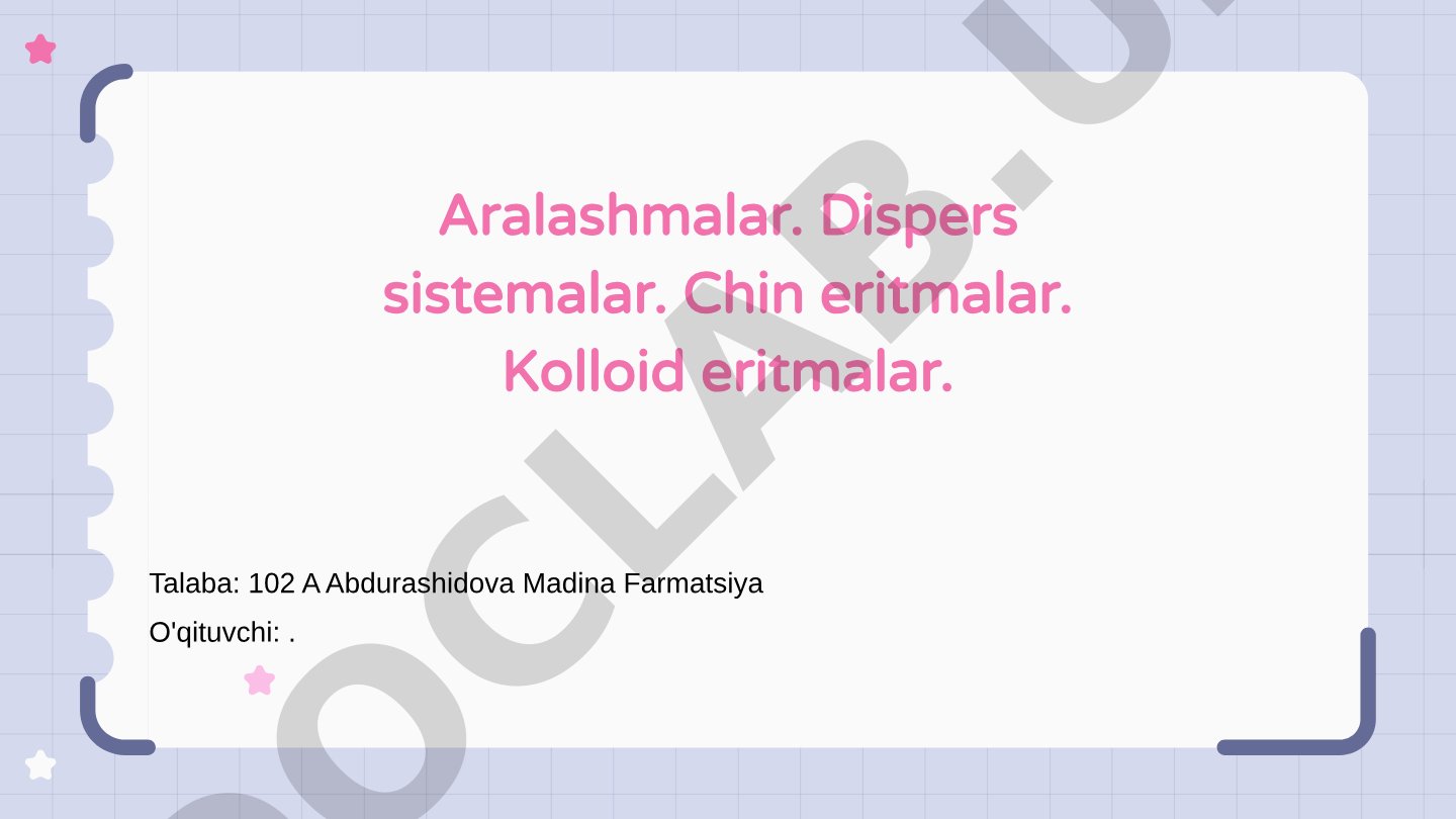 Aralashmalar, dispers sistemalar, chin va kolloid eritmalar