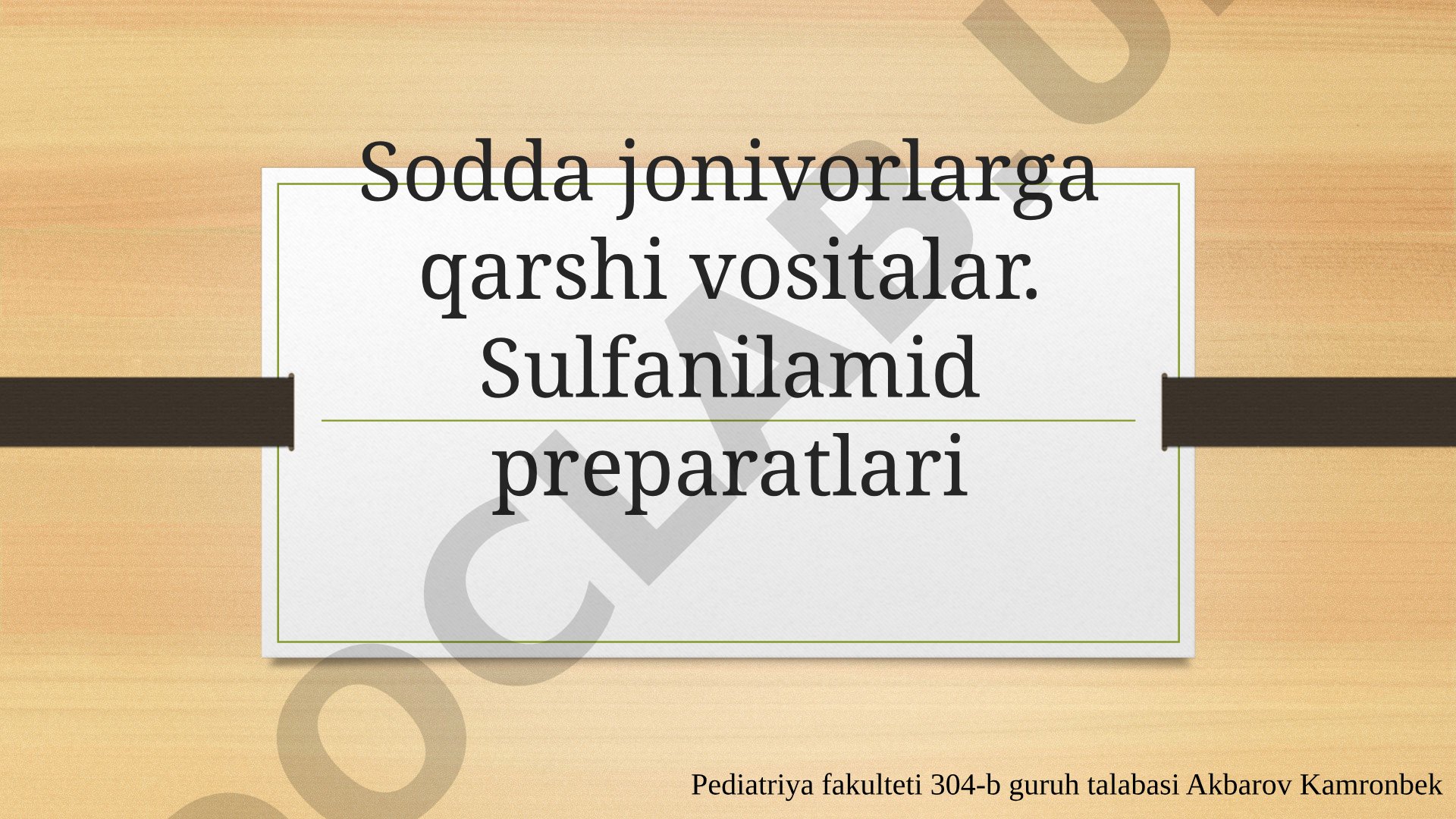 Sodda jonivorlarga qarshi vositalar va sulfanilamid preparatlari