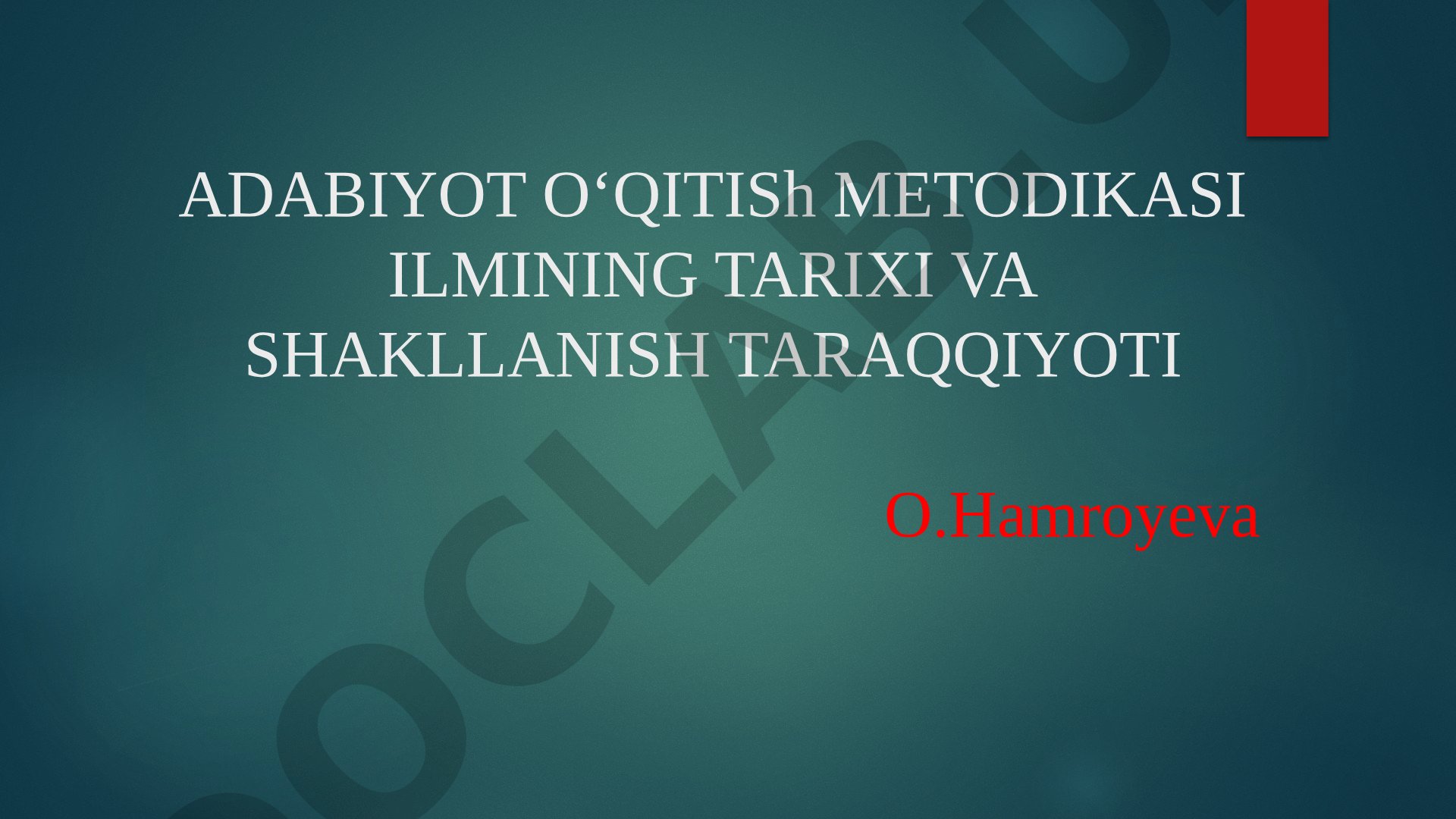 Adabiyot o‘qitish metodikasining tarixi va shakllanish taraqqiyoti