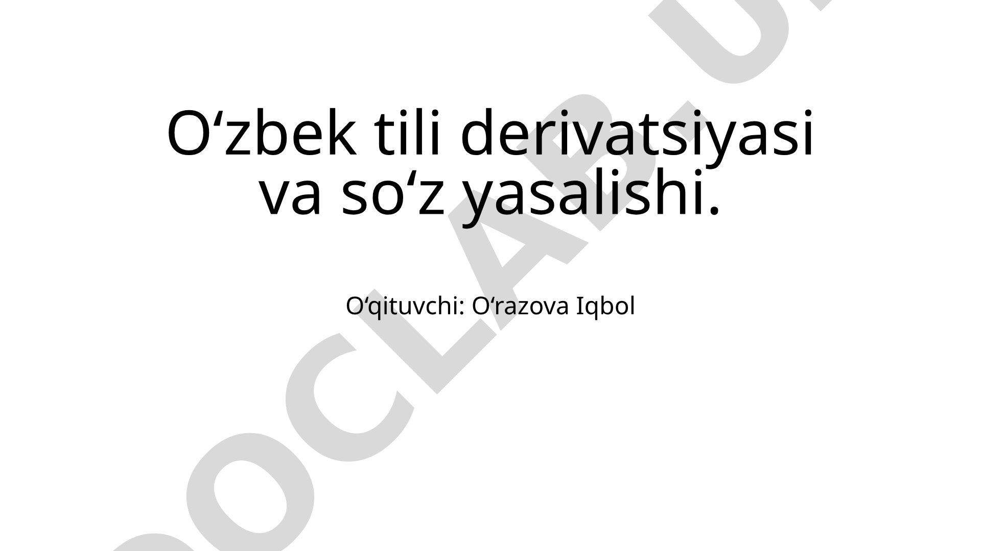 O‘zbek tili derivatsiyasi va so‘z yasalishi