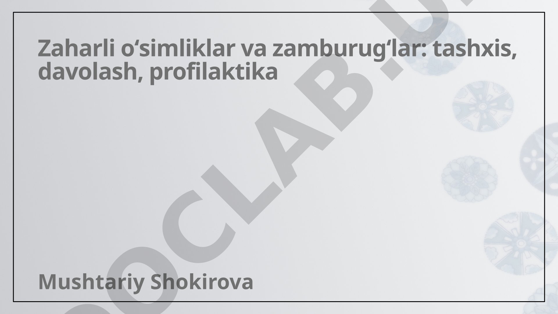 Zaharli oʻsimliklar va zamburugʻlar: tashxis, davolash, profilaktika