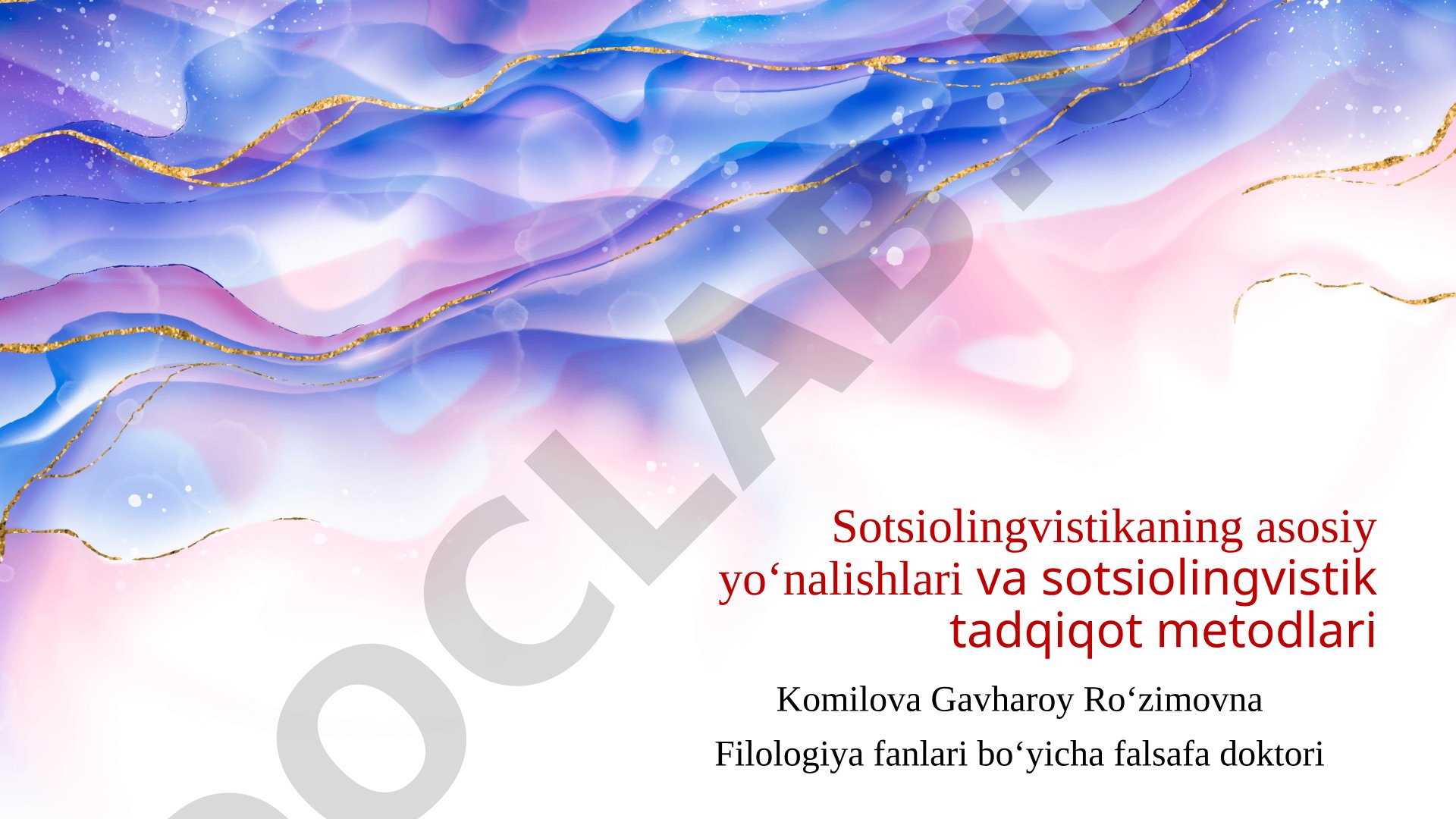 Sotsiolingvistikaning asosiy yo‘nalishlari va tadqiqot metodlari
