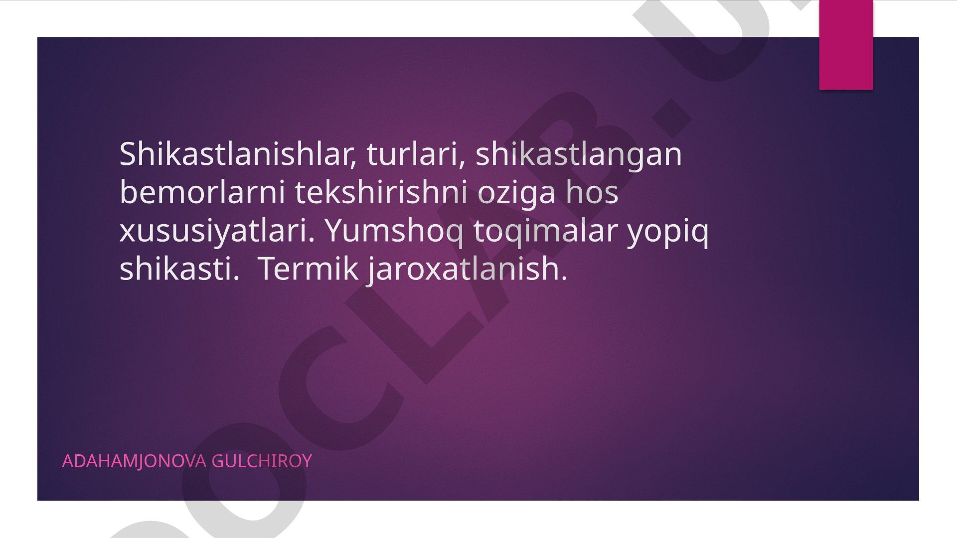 Shikastlanishlar turlari va yumshoq to'qimalarning yopiq shikastlari