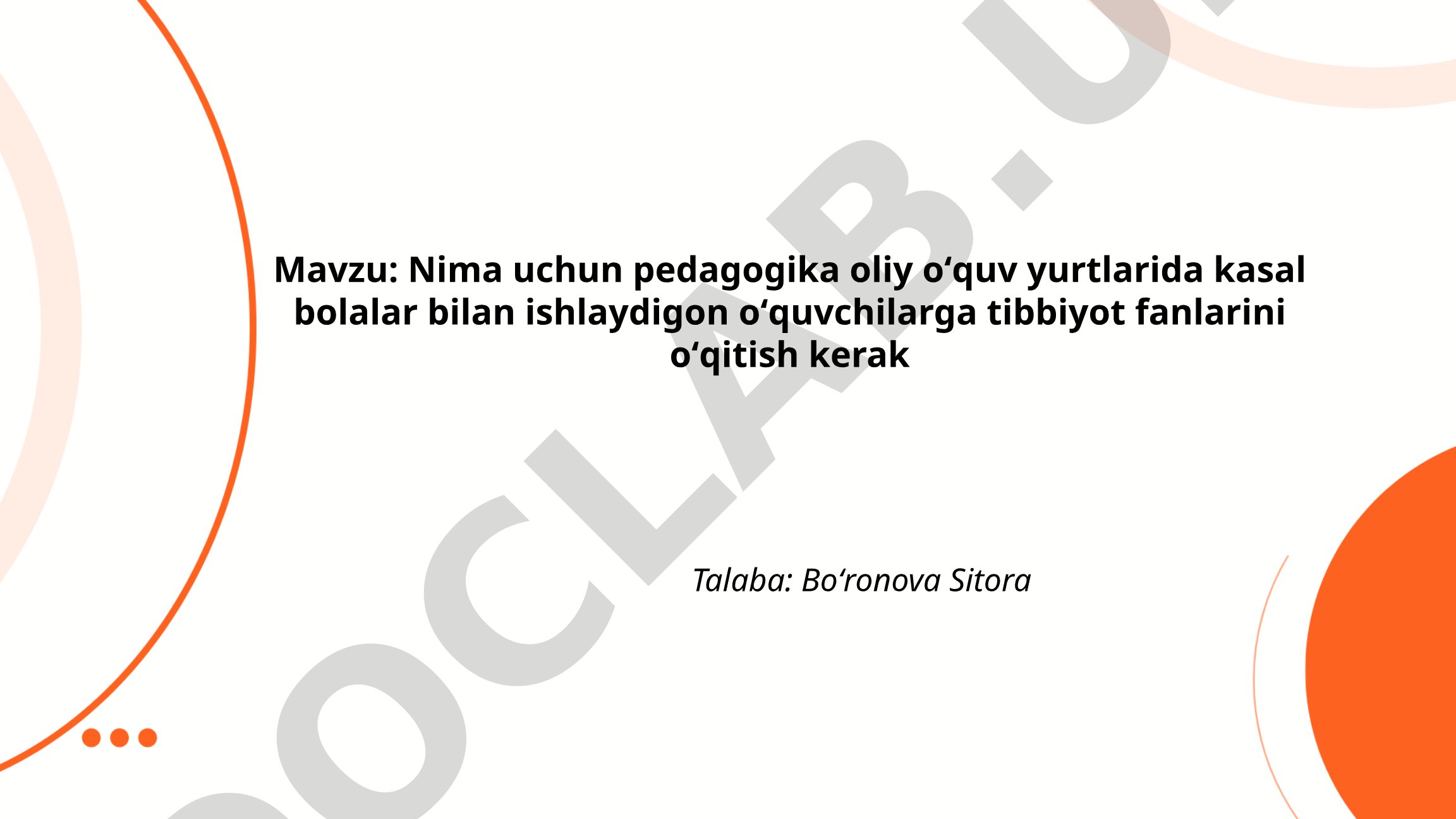Nima uchun pedagogika oliy oʻquv yurtlarida kasal bolalar bilan ishlaydigon oʻquvchilarga tibbiyot fanlarini oʻqitish kerak