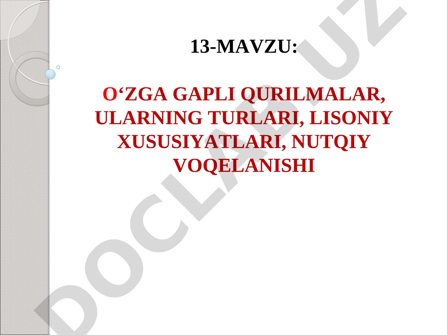 O'zga gapli qurilmalar, ularning turlari, lisoniy xususiyatlari, nutqiy voqelanishi