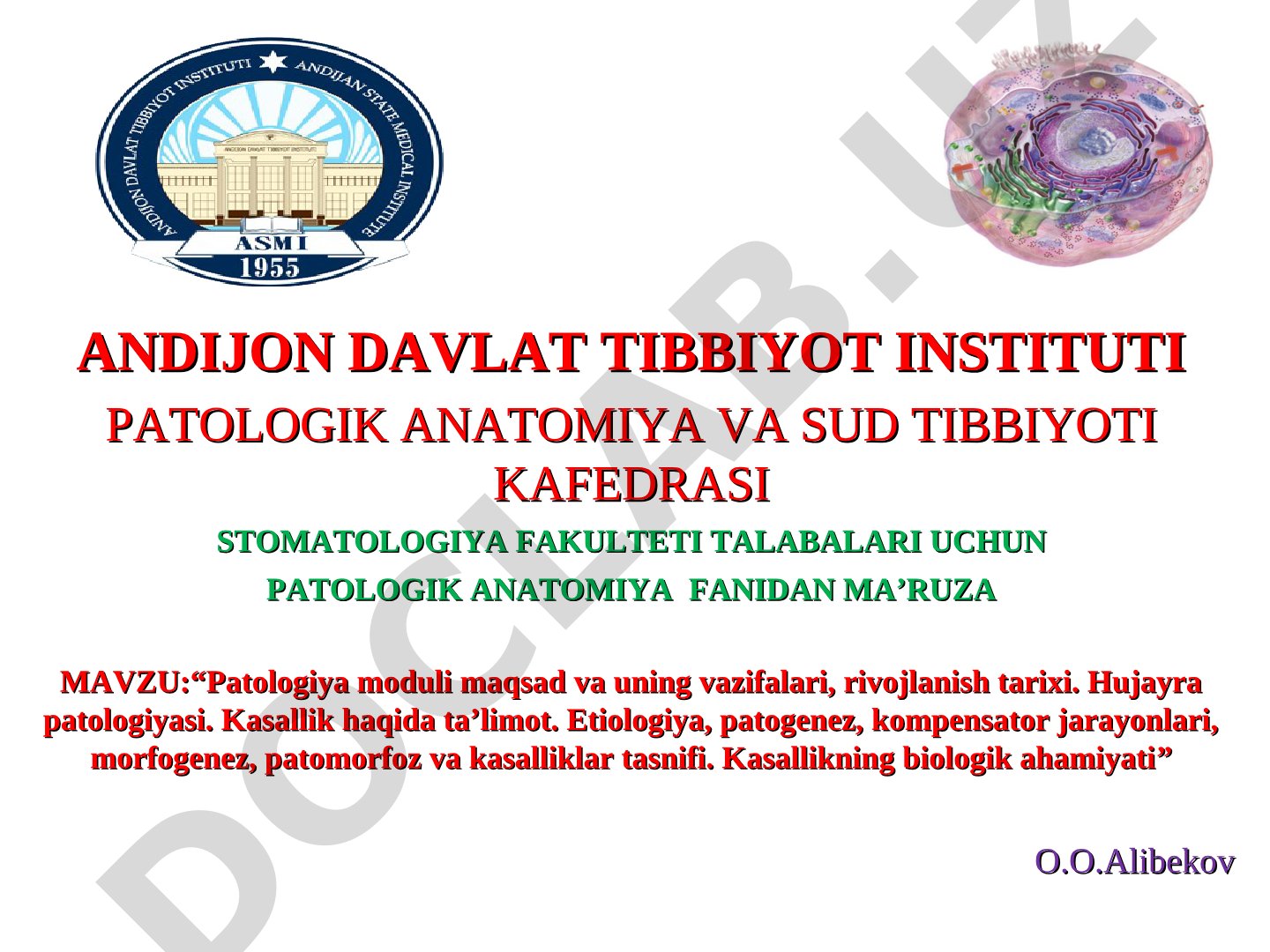 Patologiya moduli maqsad va uning vazifalari, rivojlanish tarixi. Hujayra patologiyasi. Kasallik haqida ta’limot