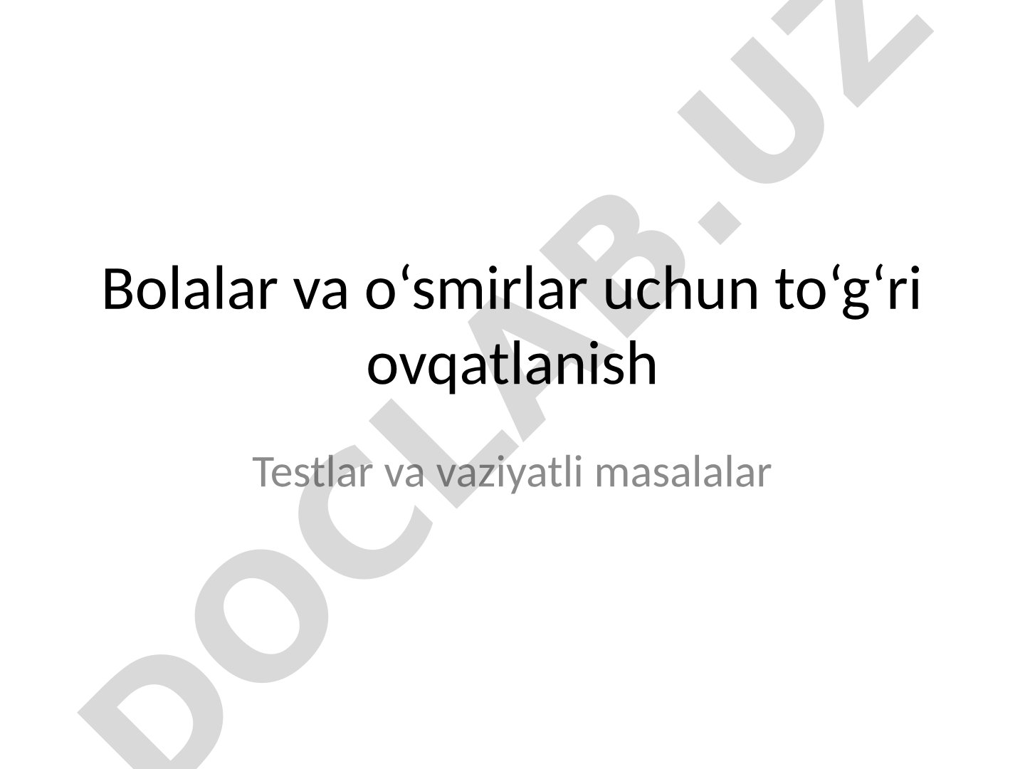 Bolalar va o‘smirlar uchun to‘g‘ri ovqatlanish testlari