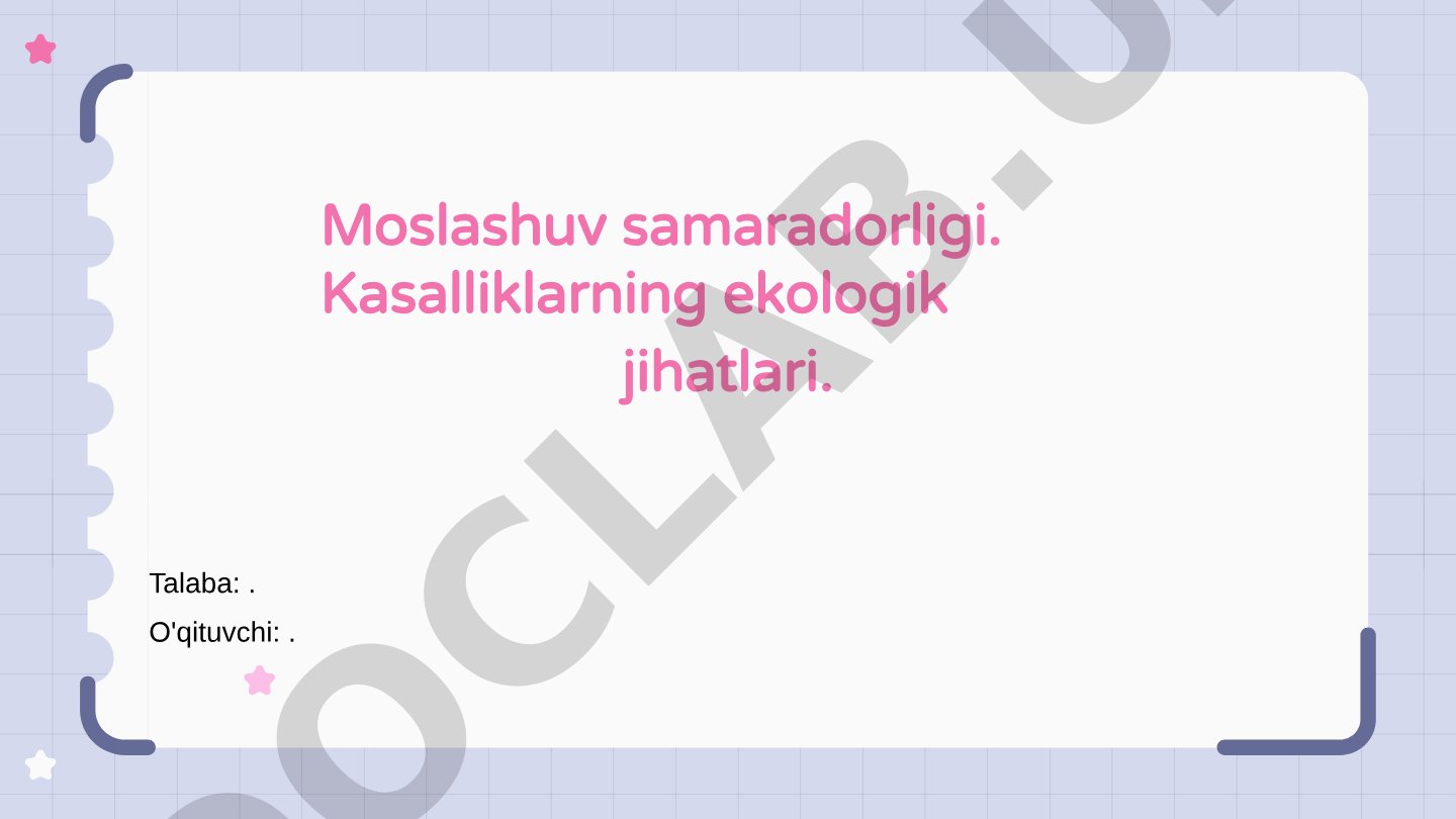 Moslashuv samaradorligi va kasalliklarning ekologik jihatlari