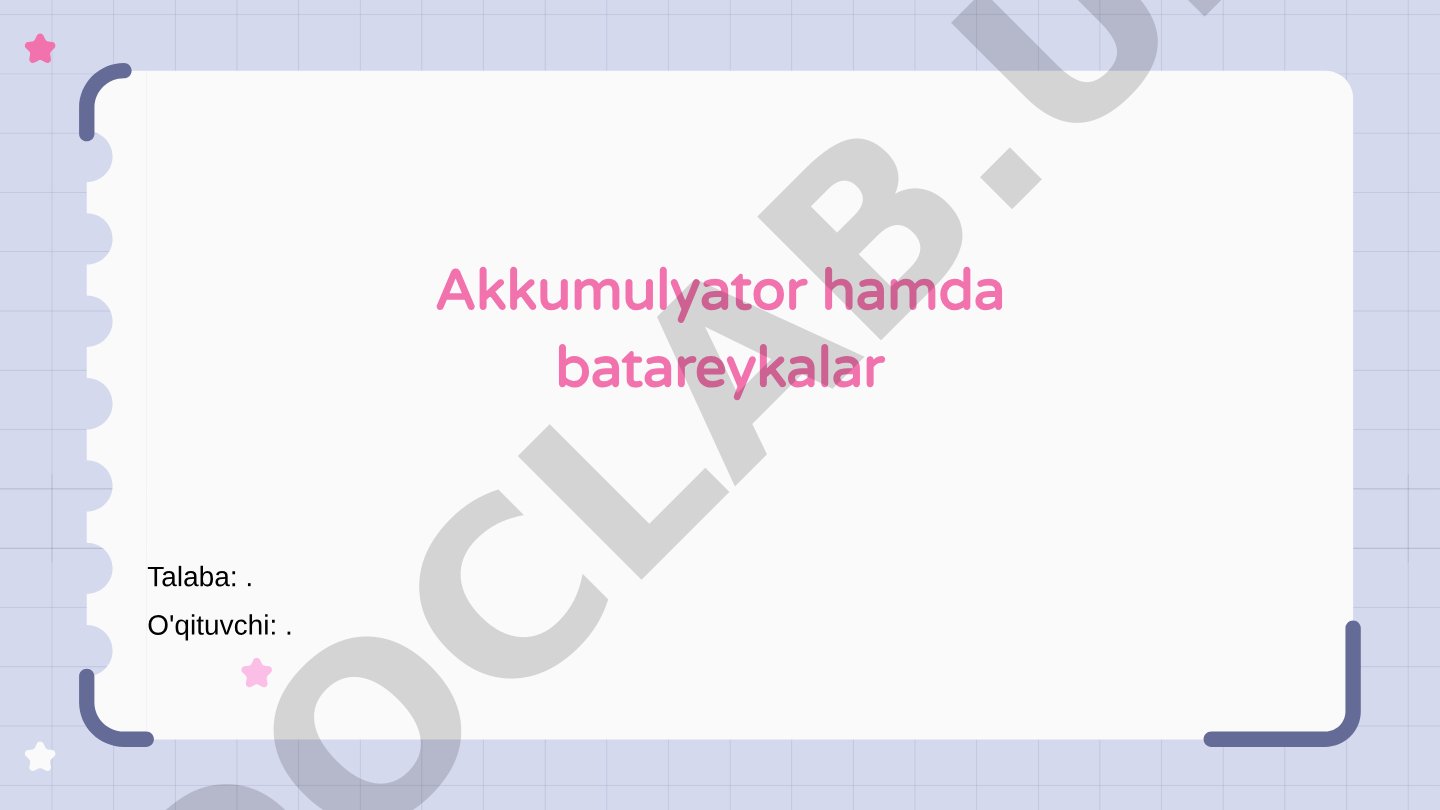 Akkumulyatorlar va batareykalar haqida taqdimot