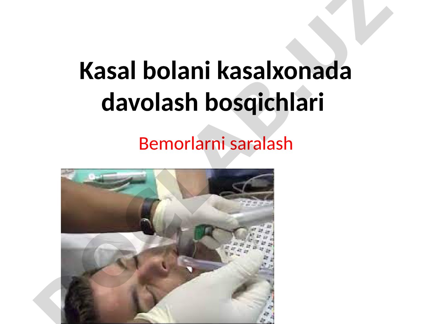 Kasal bolani kasalxonada davolash bosqichlari