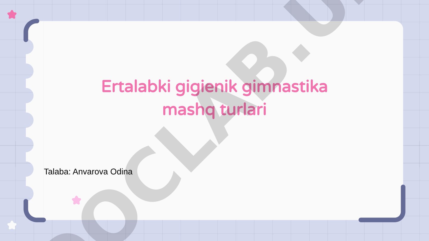 Ertalabki gigienik gimnastika mashq turlari