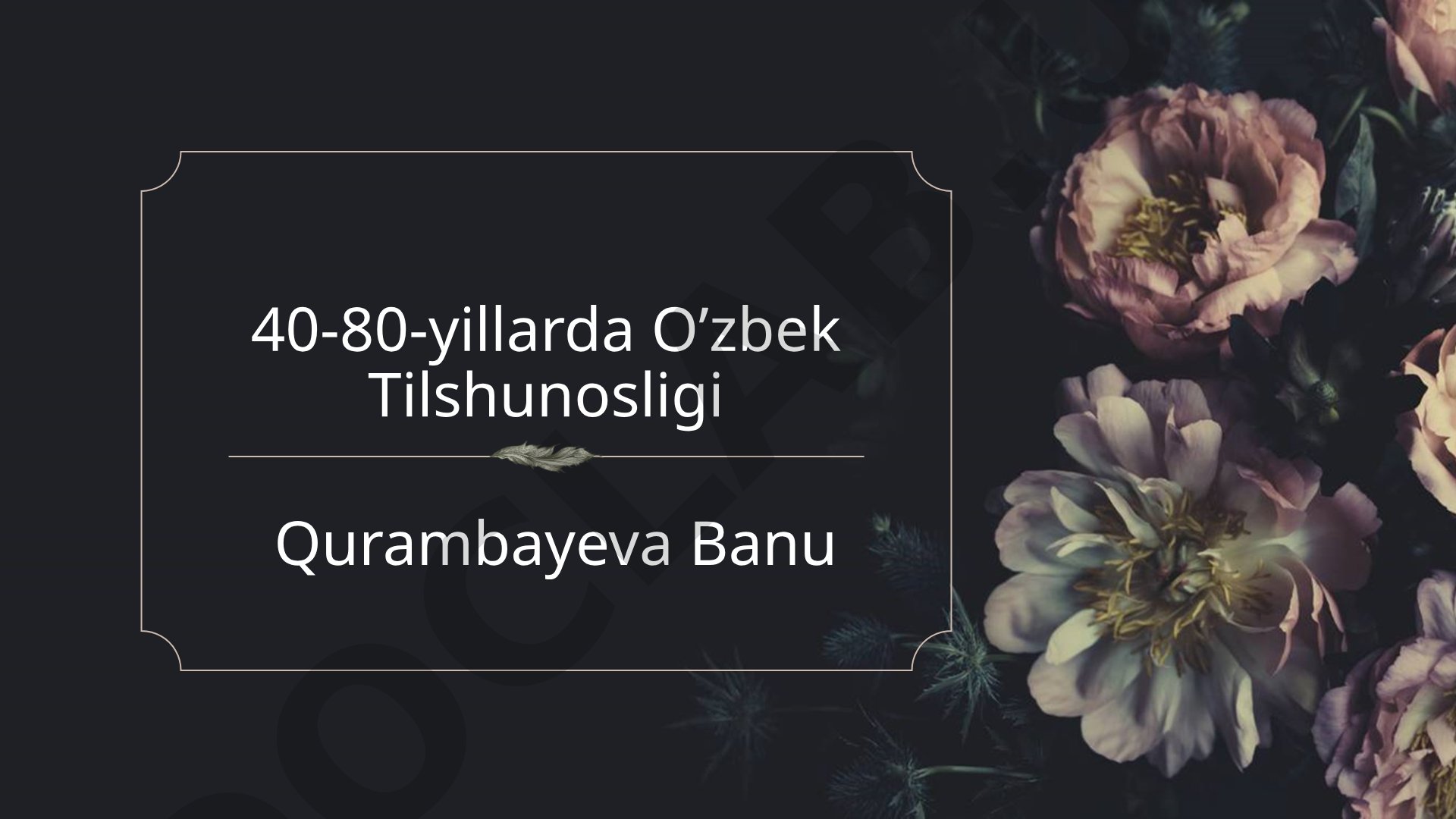 40-80-yillarda O'zbek tilshunosligi rivojlanishi