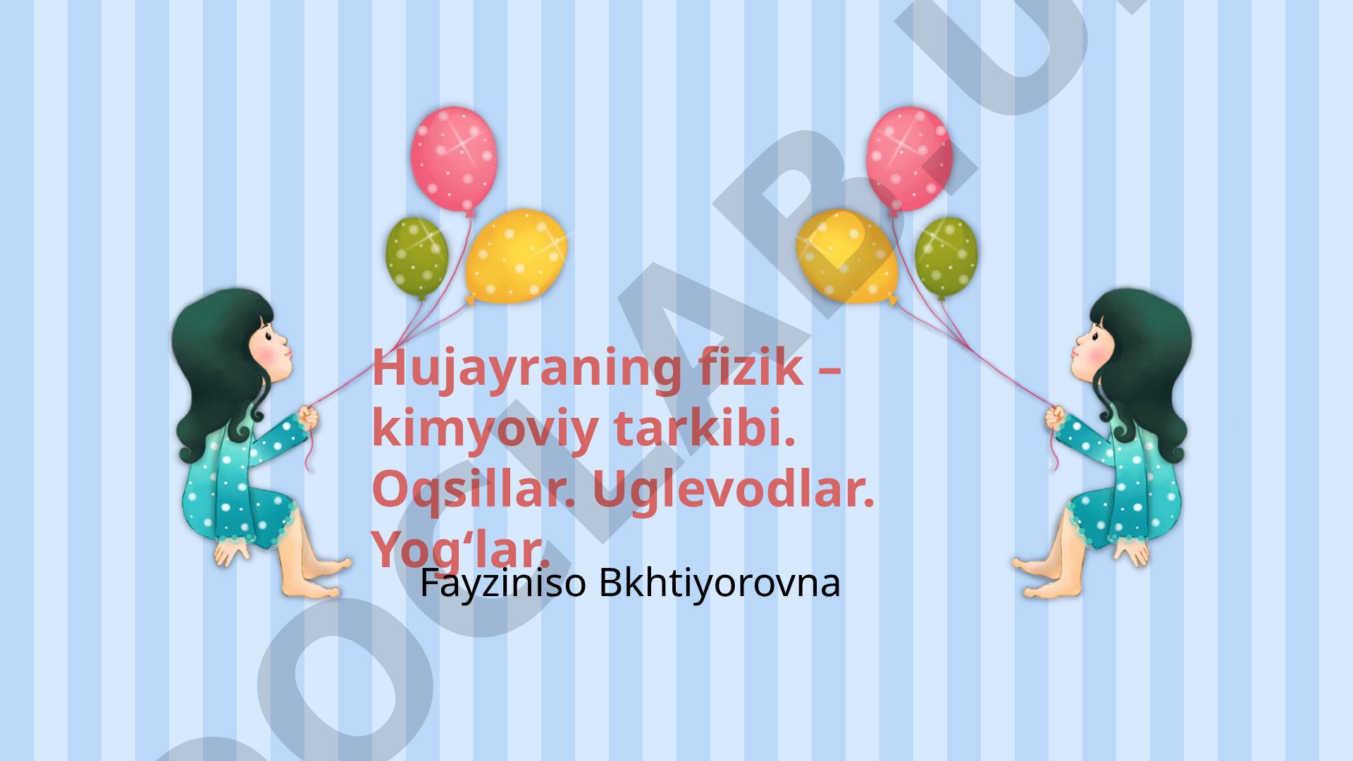 Hujayraning fizik-kimyoviy tarkibi. Oqsillar. Uglevodlar. Yog'lar