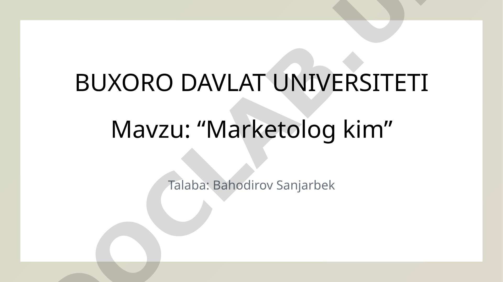 Marketolog kim va uning asosiy vazifalari