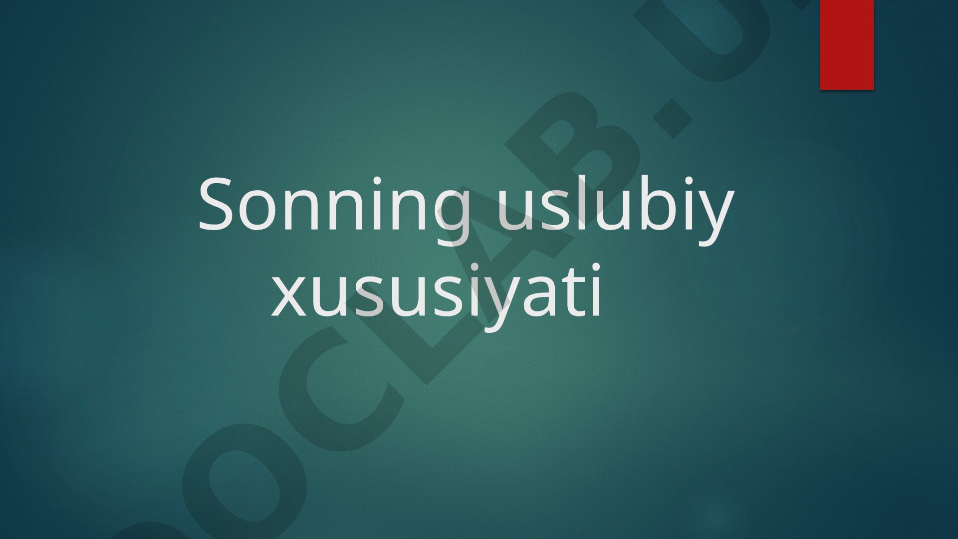 Sonning uslubiy xususiyatlari va stilistik imkoniyatlari