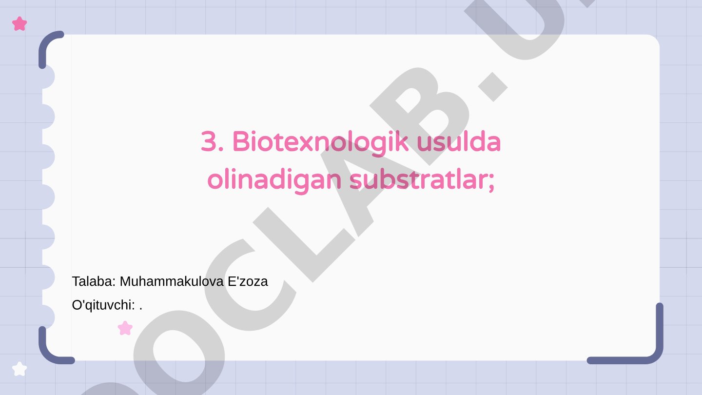 Biotexnologik usullarda foydalaniladigan substratlar