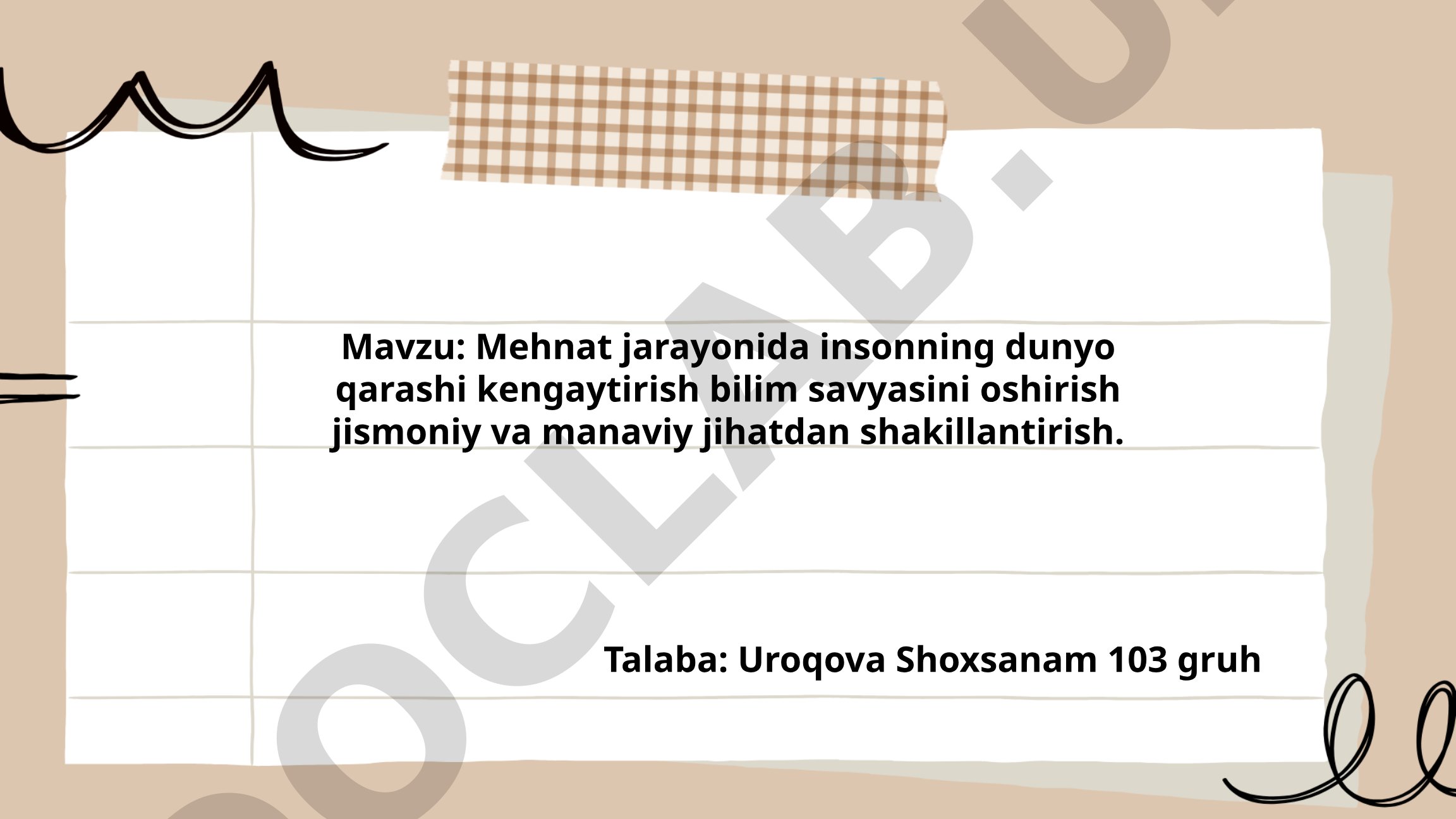 Mehnat jarayonida insonning dunyo qarashi kengaytirish bilim savyasini oshirish jismoniy va manaviy jihatdan shakillantirish