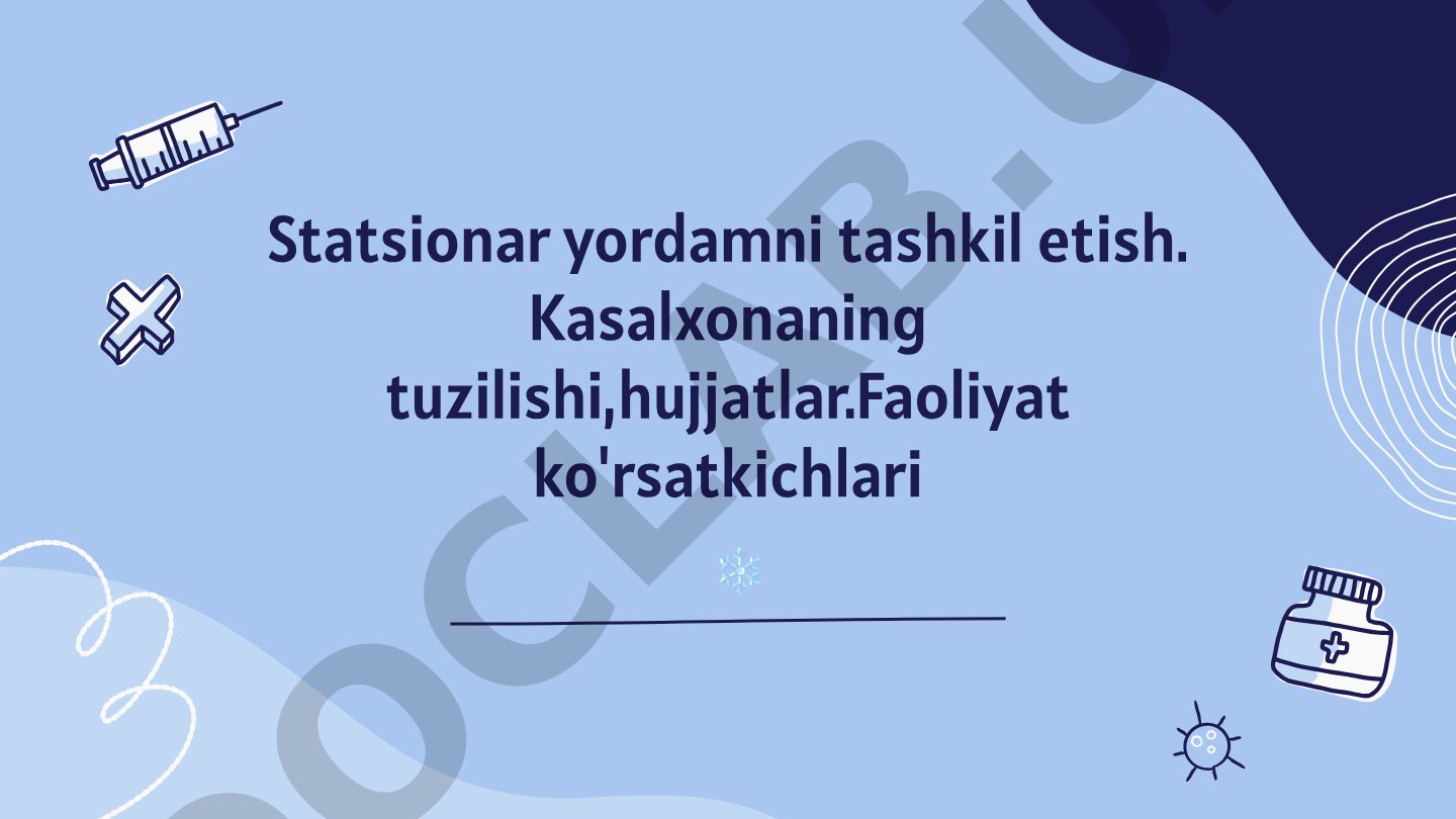 Statsionar yordamni tashkil etish va kasalxona faoliyati