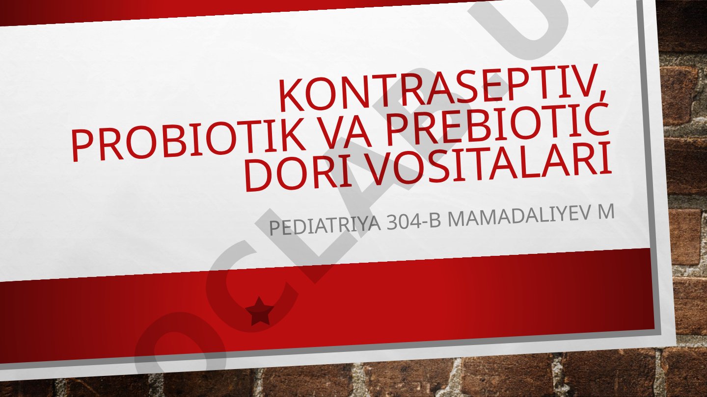 Kontraseptiv, probiotik va prebiotik dori vositalari