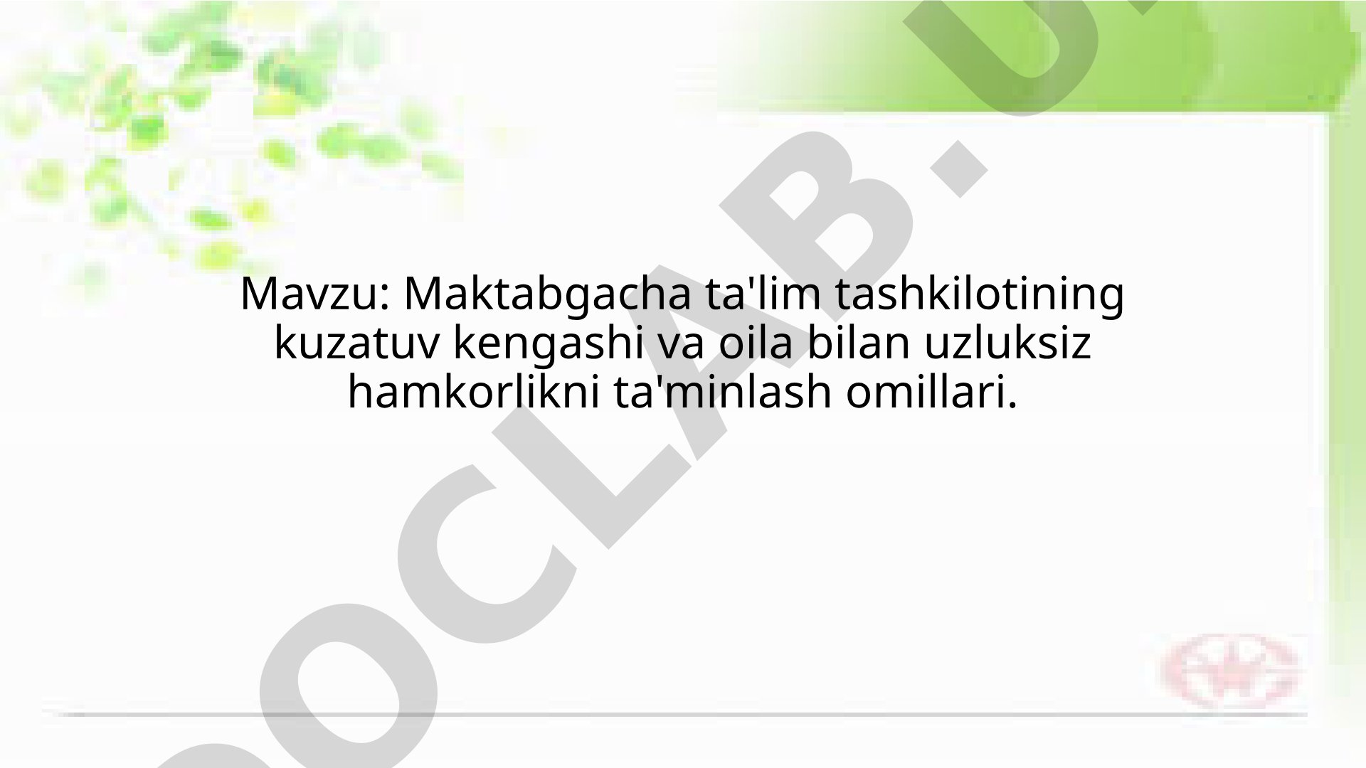 Maktabgacha ta'lim tashkilotining kuzatuv kengashi va oila bilan uzluksiz hamkorlikni ta'minlash omillari