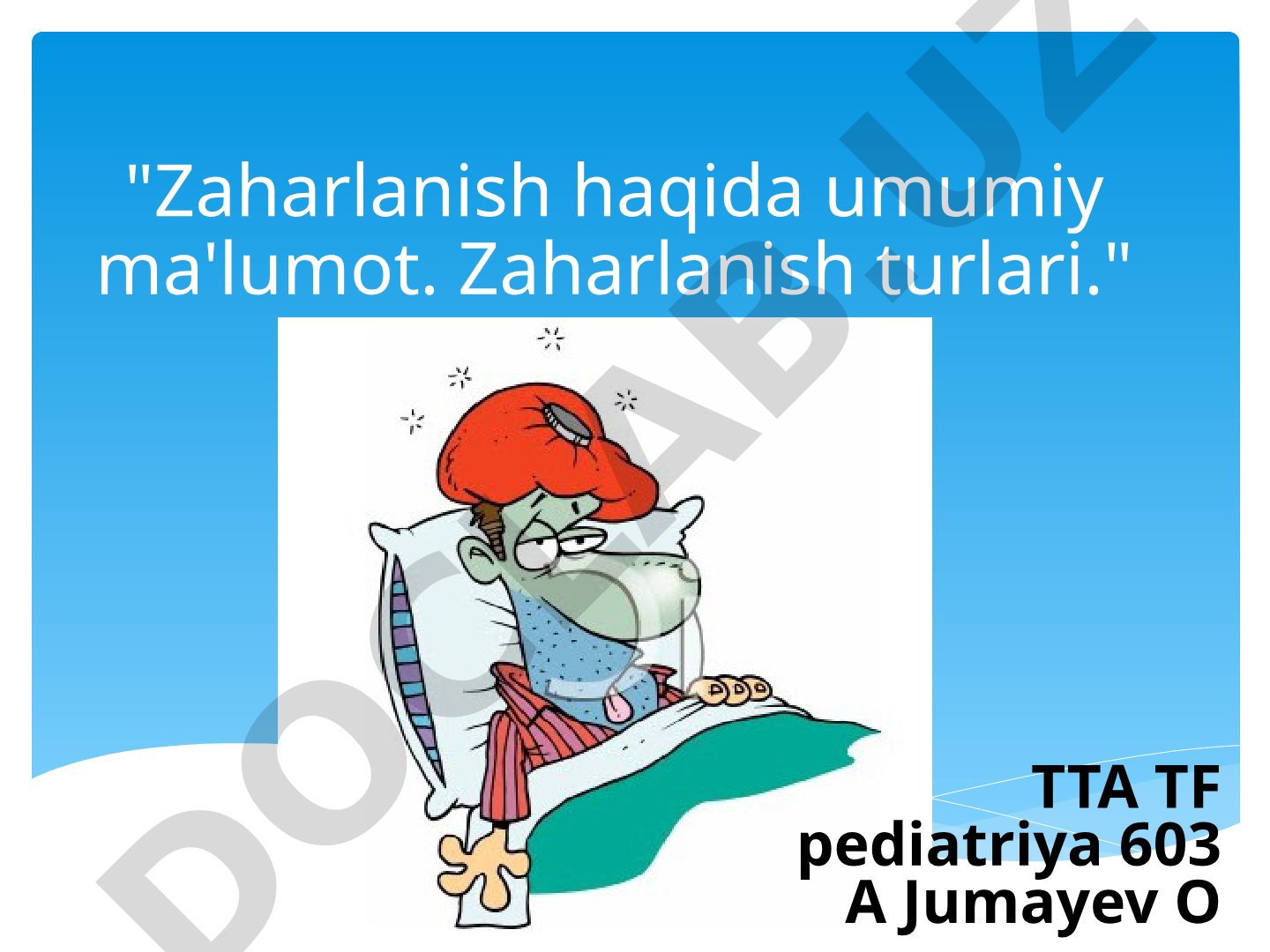 Zaharlanish haqida umumiy ma'lumot va turlari