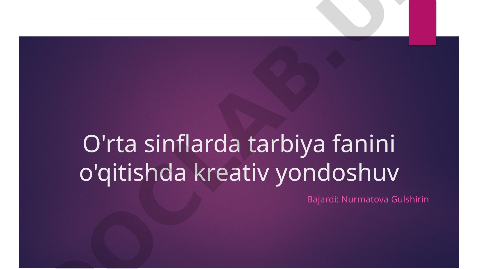 O'rta sinflarda tarbiya fanini o'qitishda kreativ yondoshuv