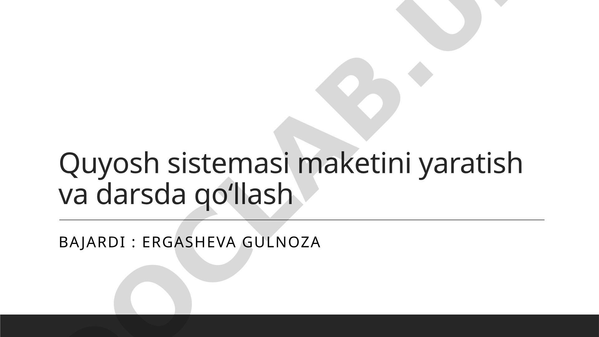 Quyosh sistemasi maketini yaratish va darsda qoʻllash