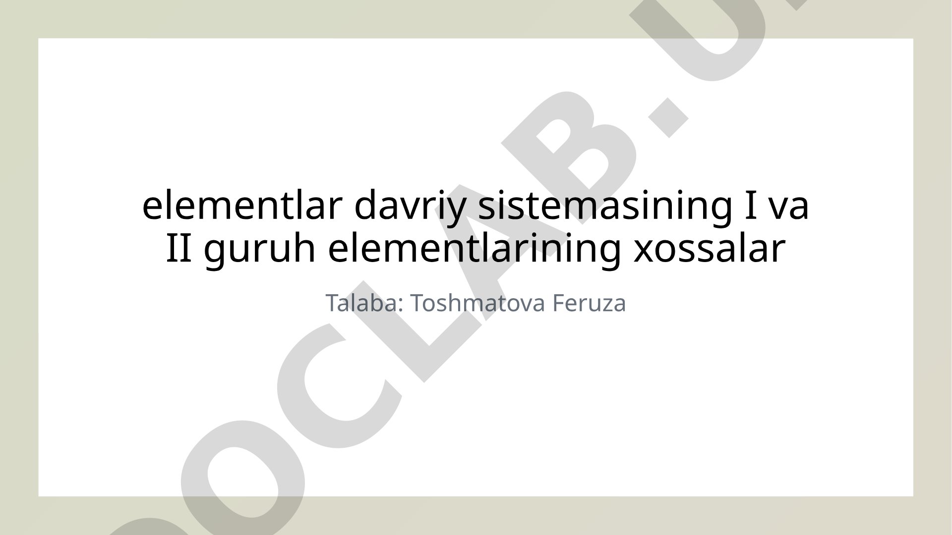 I va II guruh elementlarining xossalari
