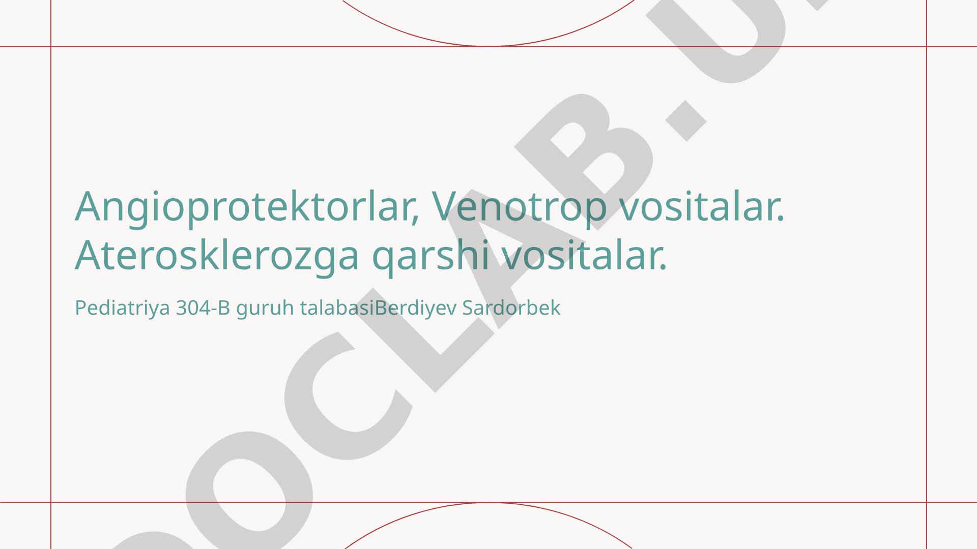 Angioprotektorlar, Venotrop vositalar, Aterosklerozga qarshi vositalar