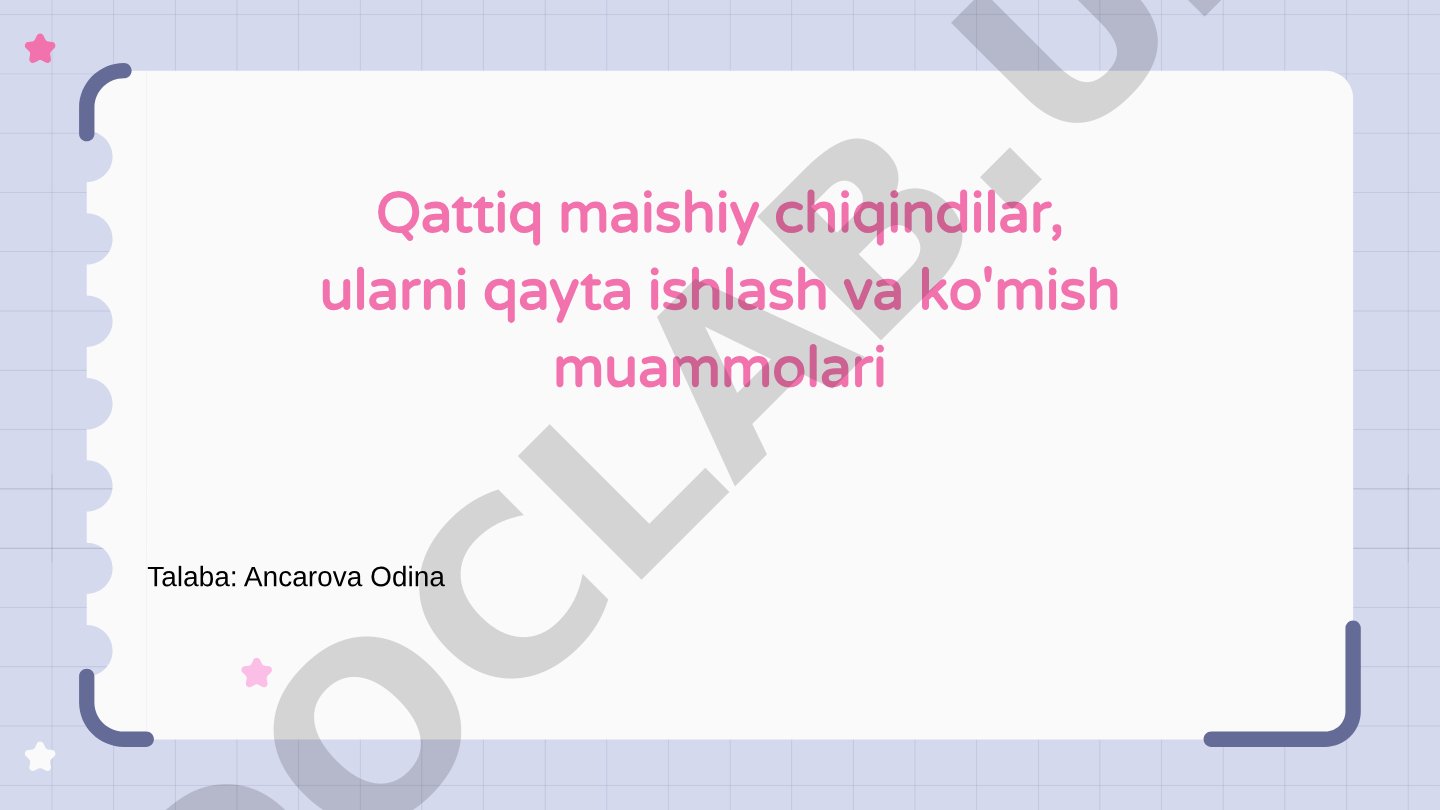 Qattiq maishiy chiqindilar, ularni qayta ishlash va ko'mish muammolari