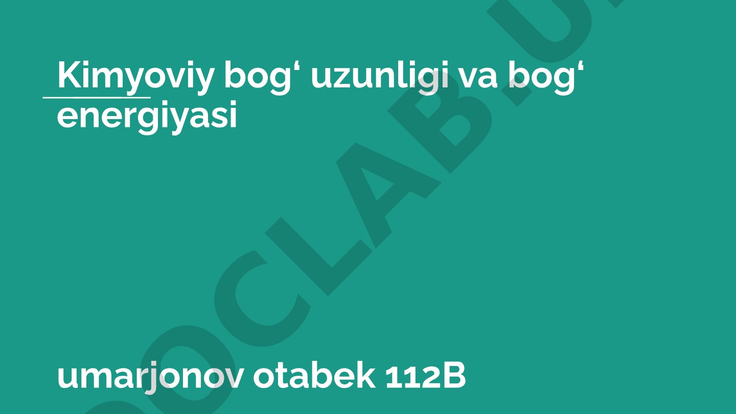 Kimyoviy bog‘ uzunligi va bog‘ energiyasi