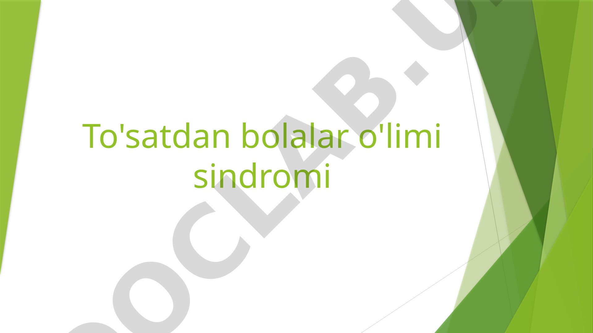 To'satdan bolalar o'limi sindromi (SIDS)